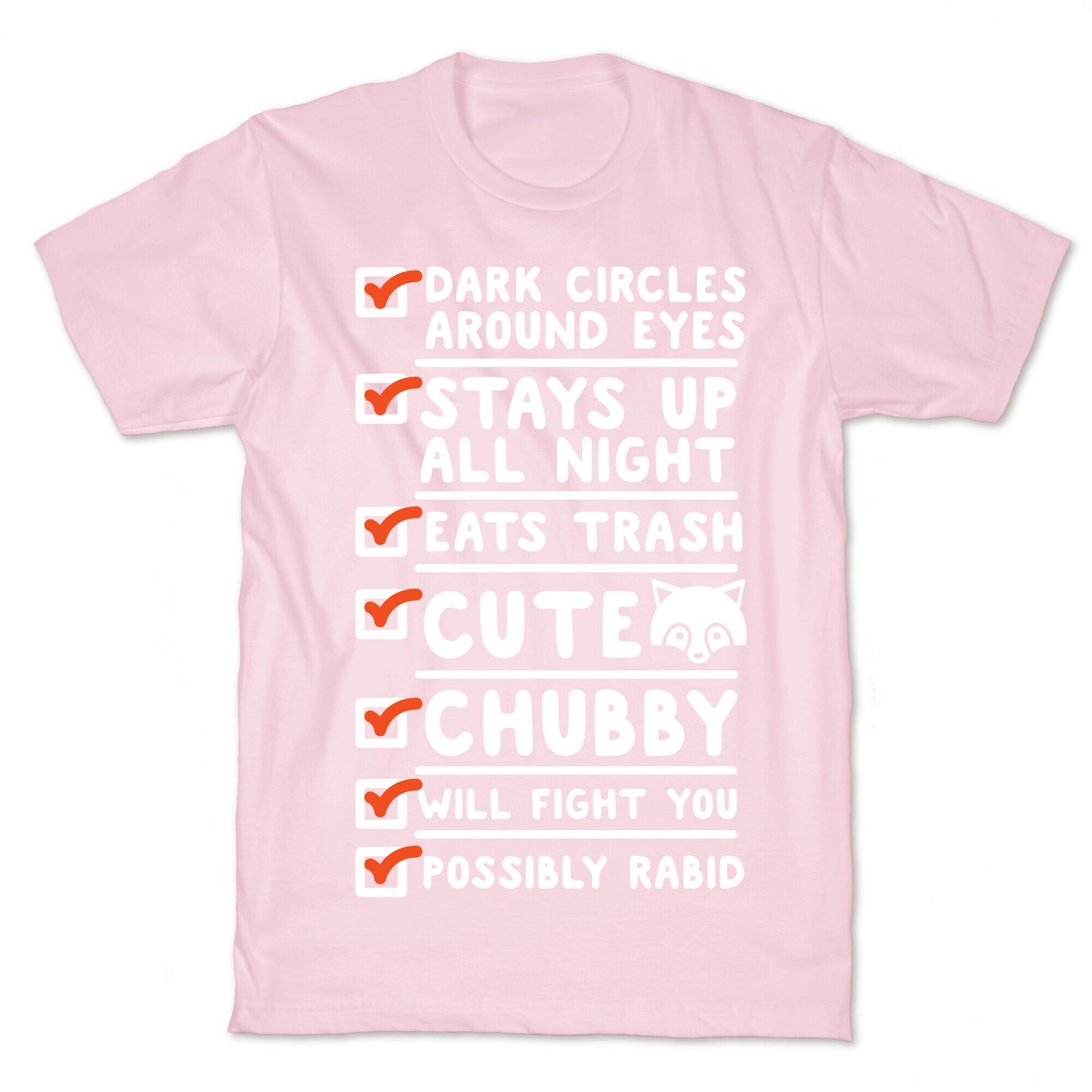 Raccoon Checklist Dark Circles Stays Up All Night Eats Trash T-Shirt