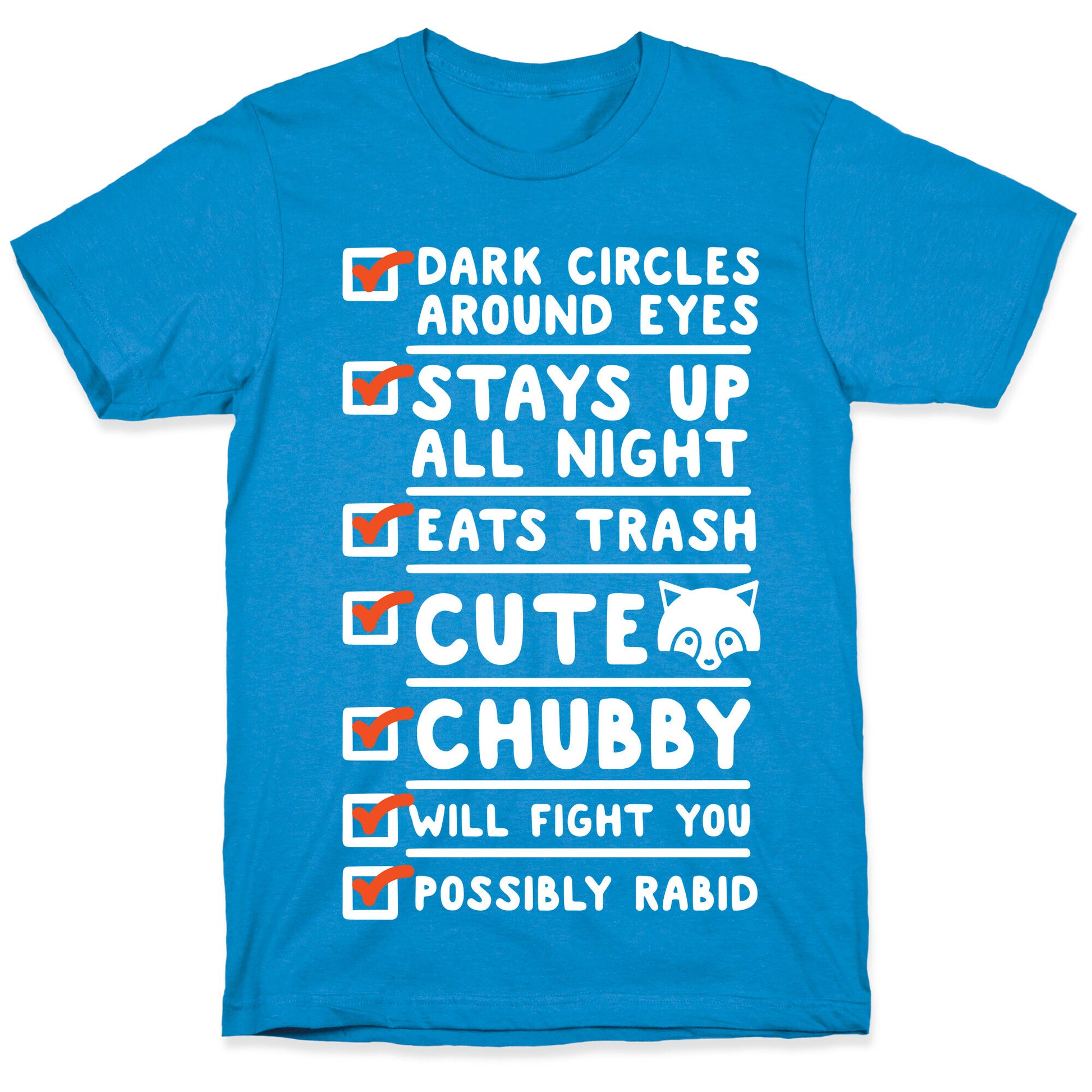 Raccoon Checklist Dark Circles Stays Up All Night Eats Trash T-Shirt
