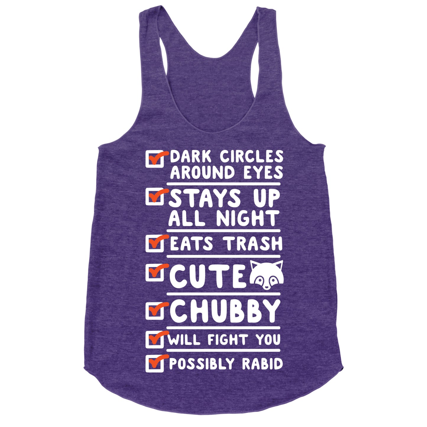 Raccoon Checklist Dark Circles Stays Up All Night Eats Trash Racerback Tank