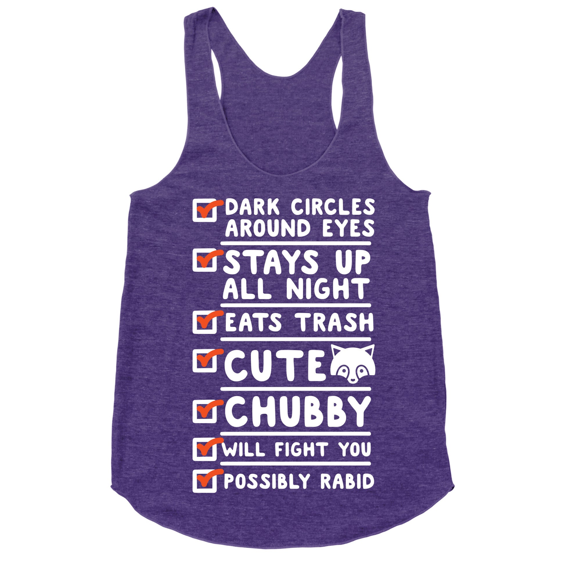 Raccoon Checklist Dark Circles Stays Up All Night Eats Trash Racerback Tank