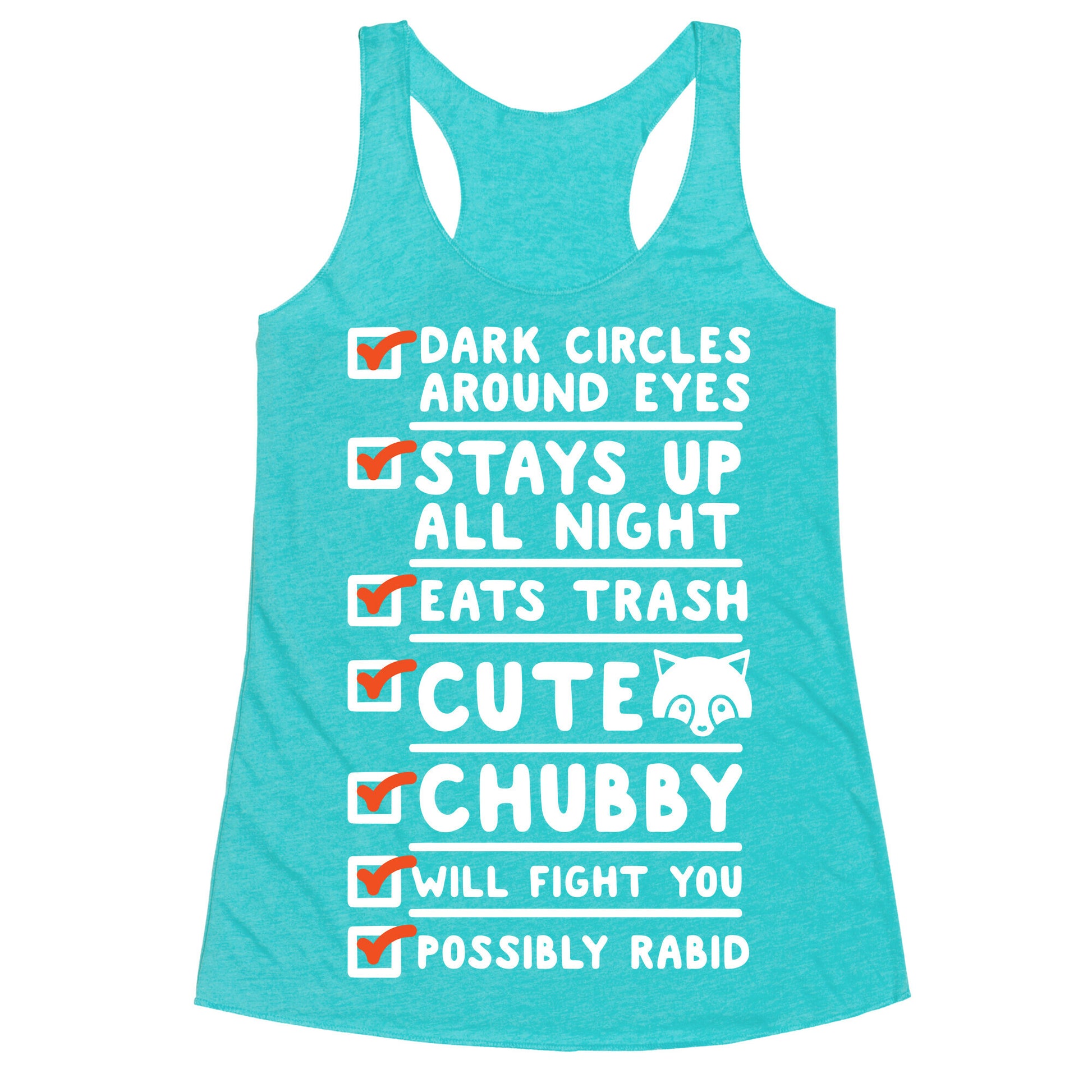 Raccoon Checklist Dark Circles Stays Up All Night Eats Trash Racerback Tank