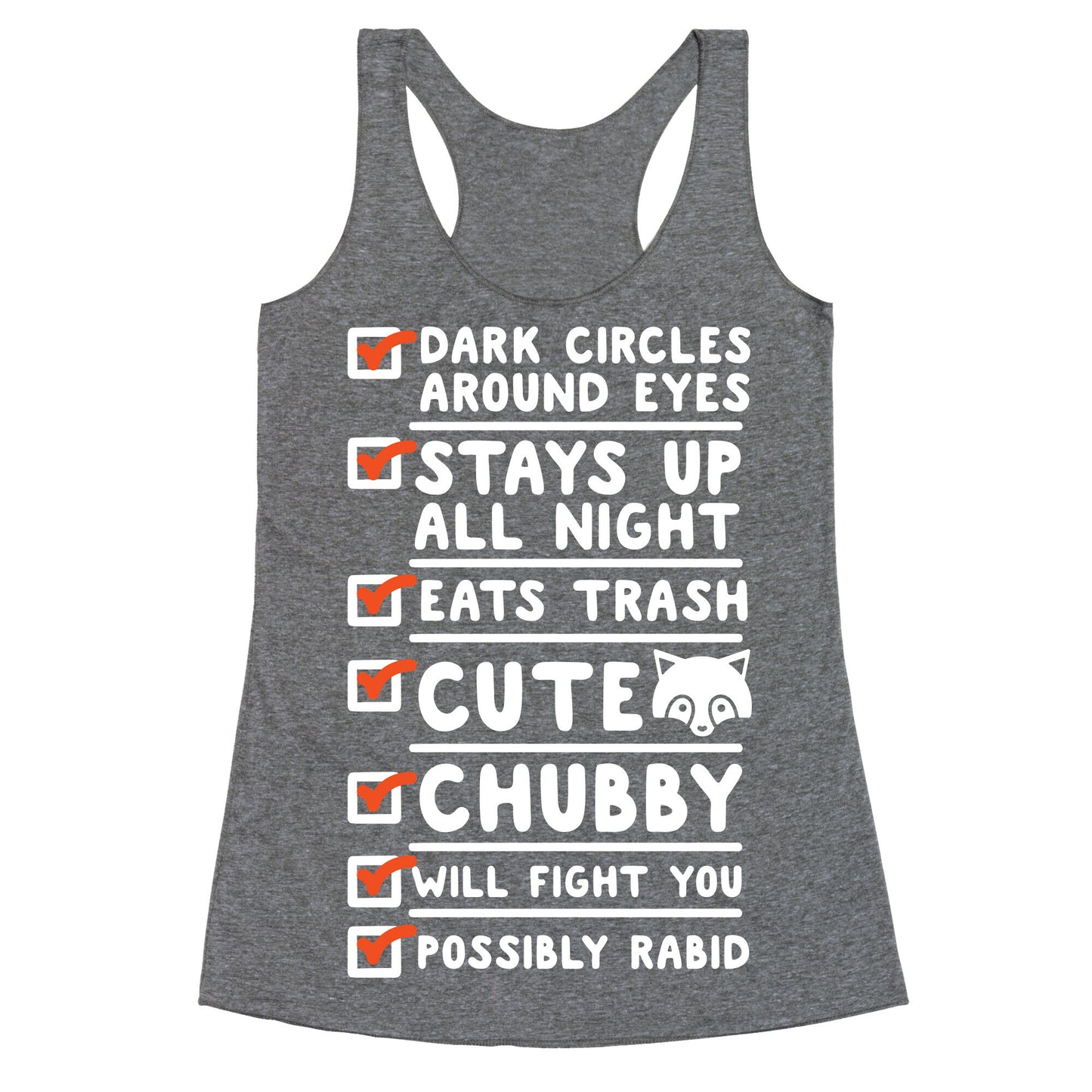 Raccoon Checklist Dark Circles Stays Up All Night Eats Trash Racerback Tank