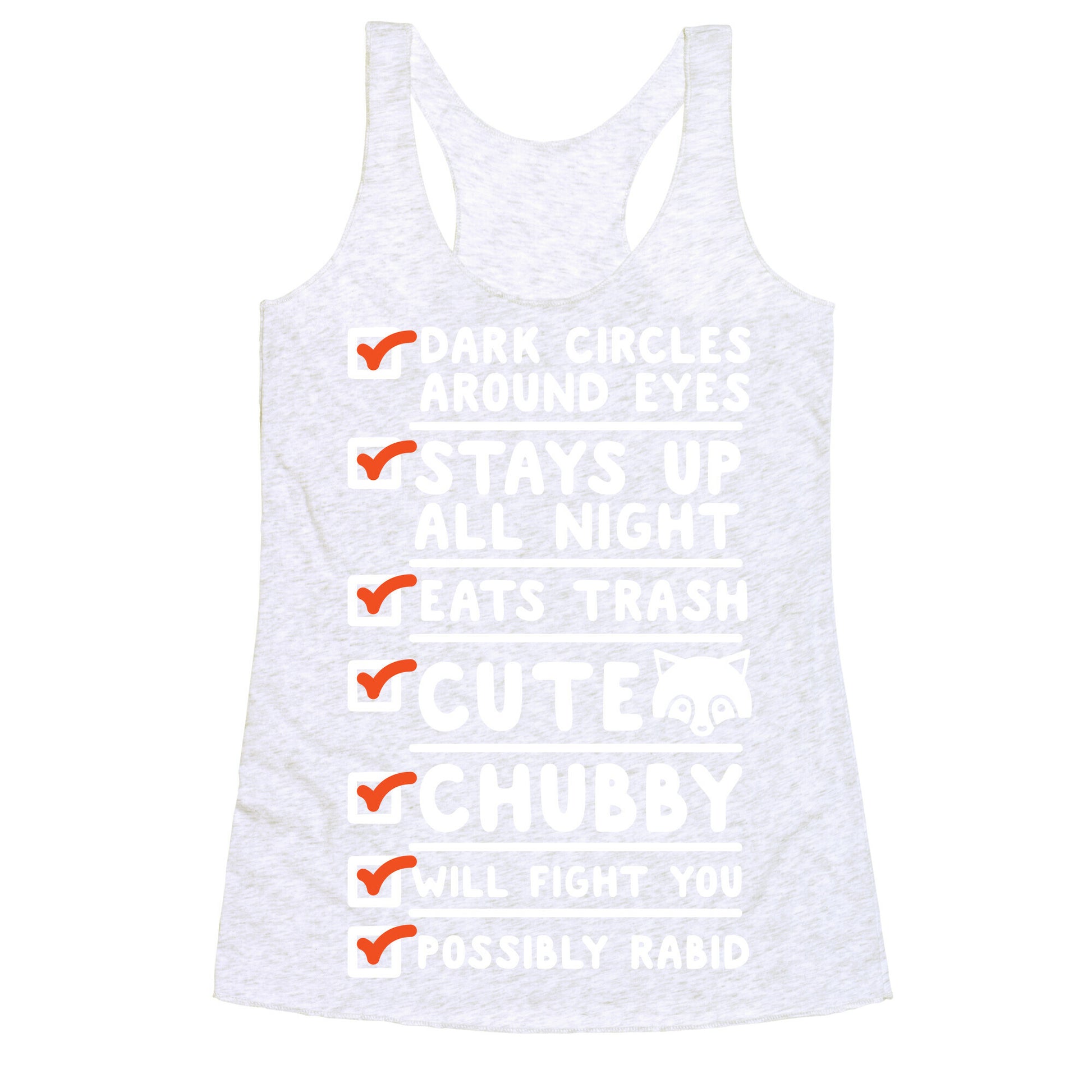 Raccoon Checklist Dark Circles Stays Up All Night Eats Trash Racerback Tank