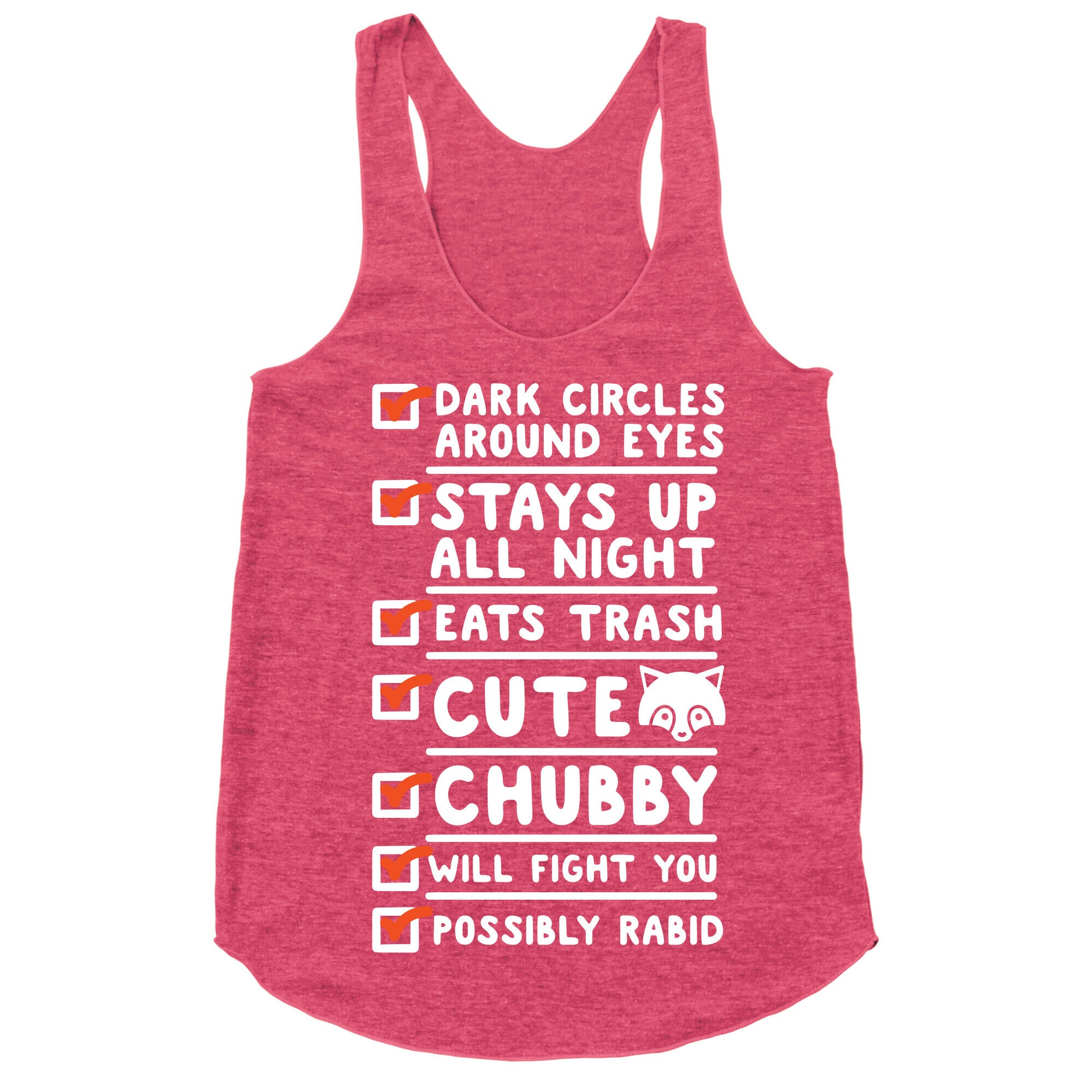 Raccoon Checklist Dark Circles Stays Up All Night Eats Trash Racerback Tank
