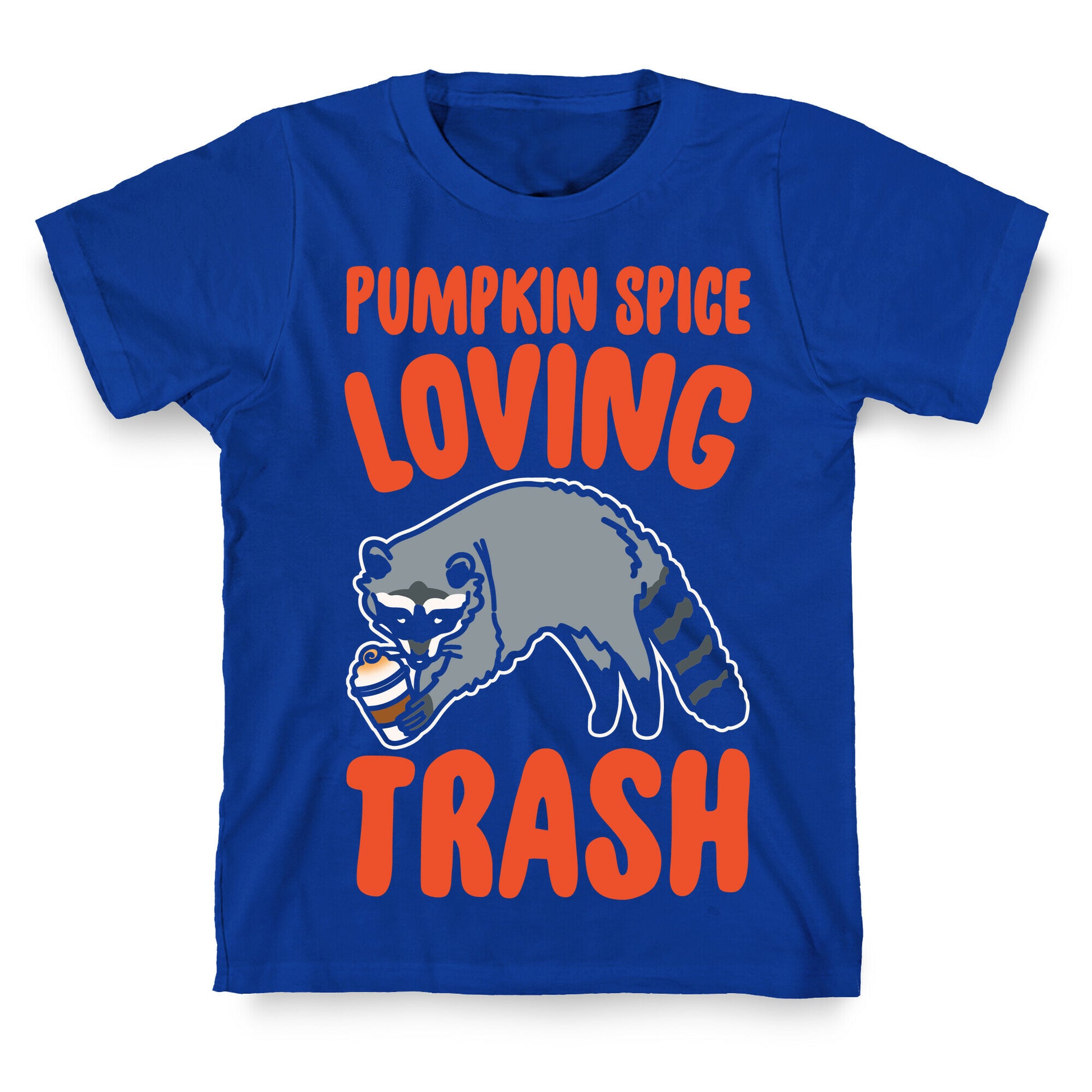 Pumpkin Spice Loving Trash Raccoon White Print T-Shirt