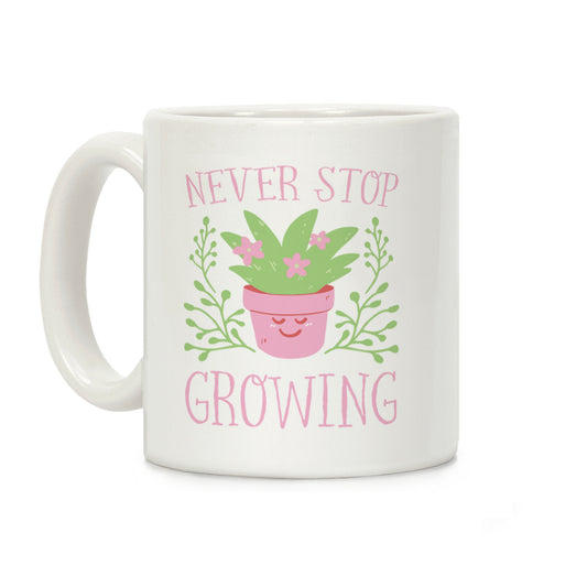 Never Stop Growing Coffee Mug