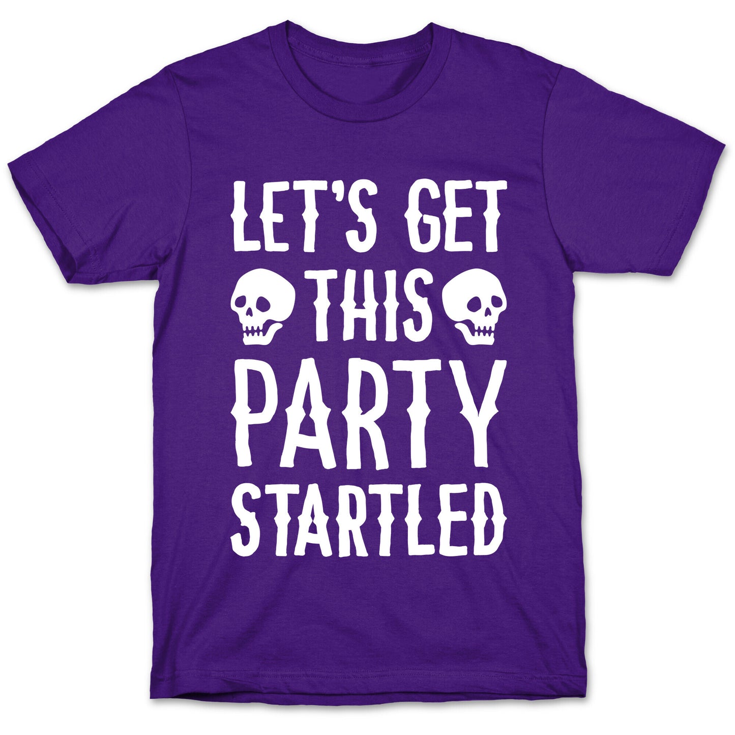 Let's Get This Party Startled T-Shirt