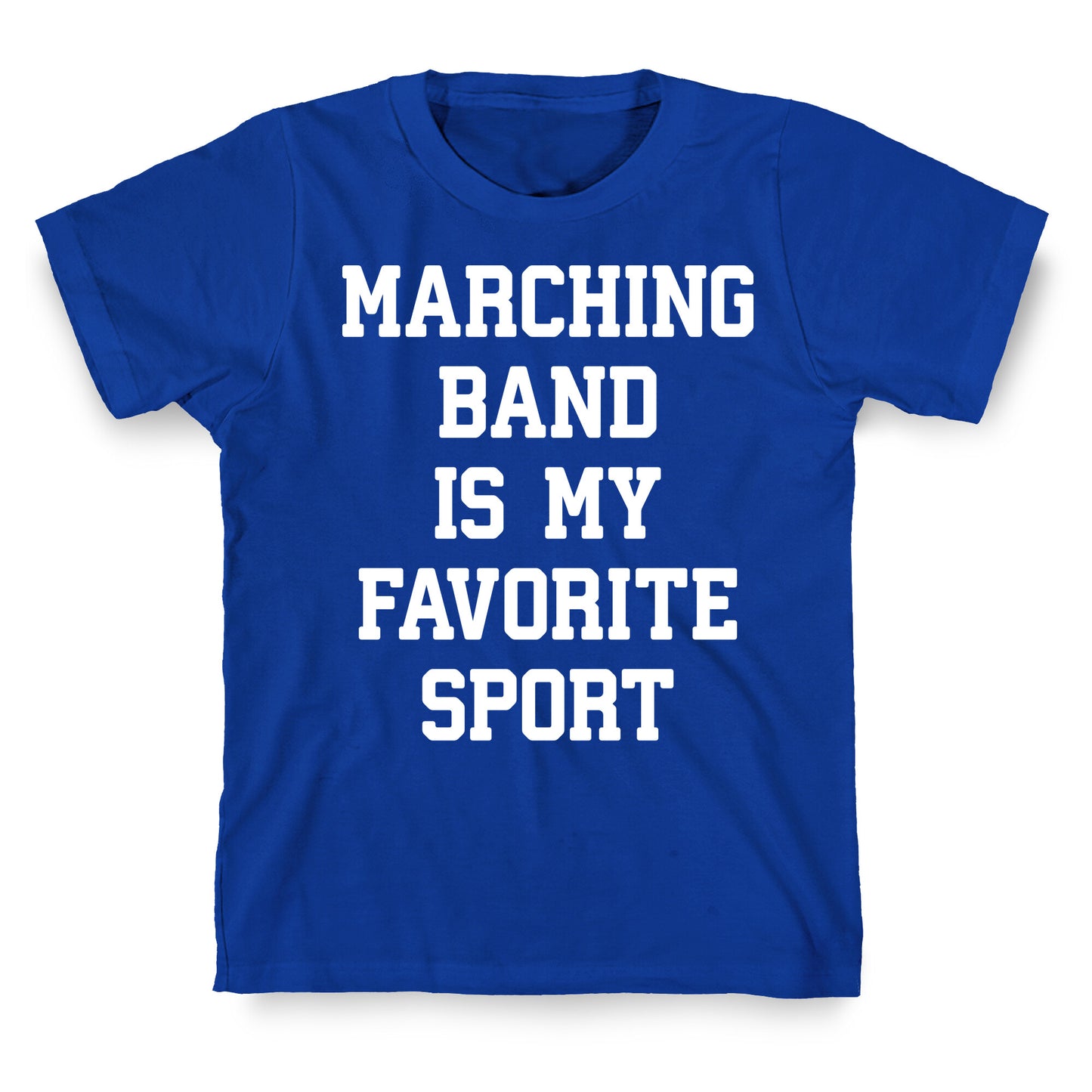 Marching Band Is My Favorite Sport T-Shirt