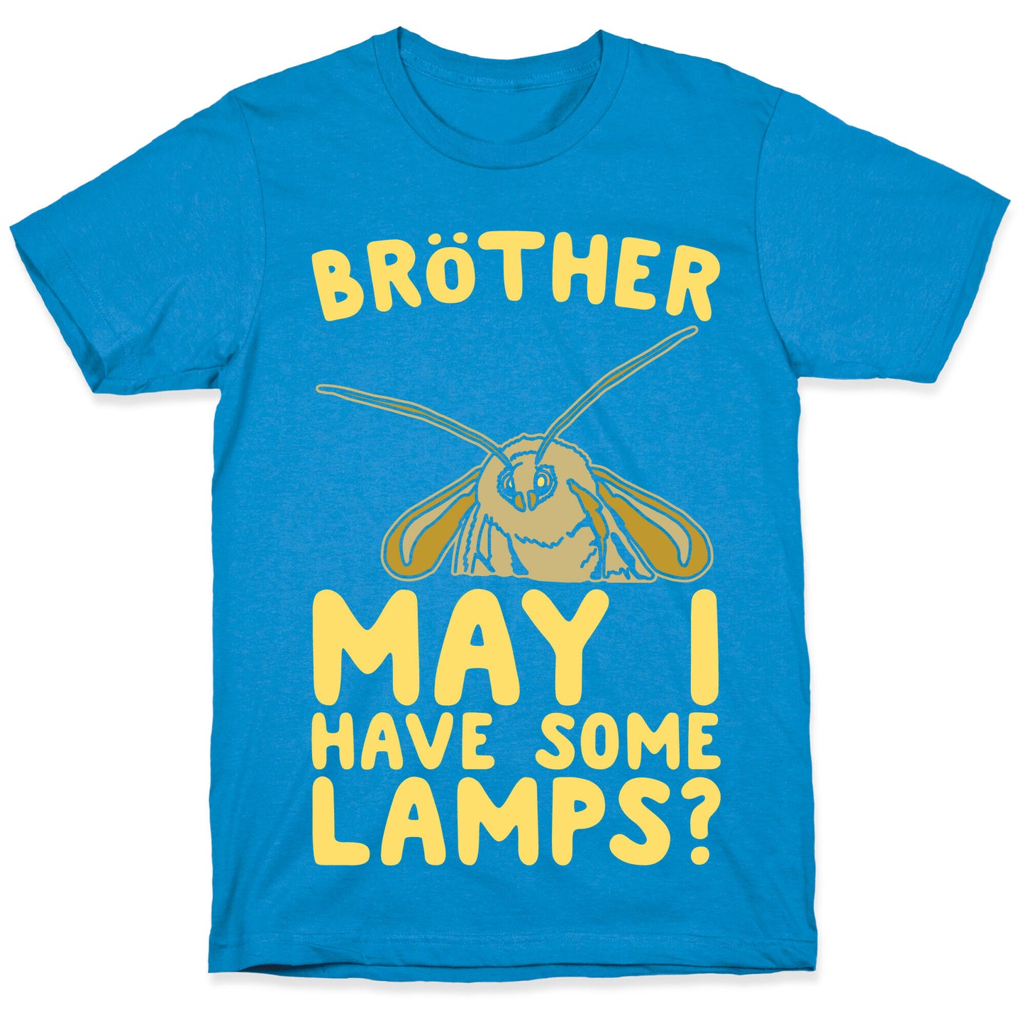 Brother May I Have Some Lamps Moth Meme Parody White Print T-Shirt