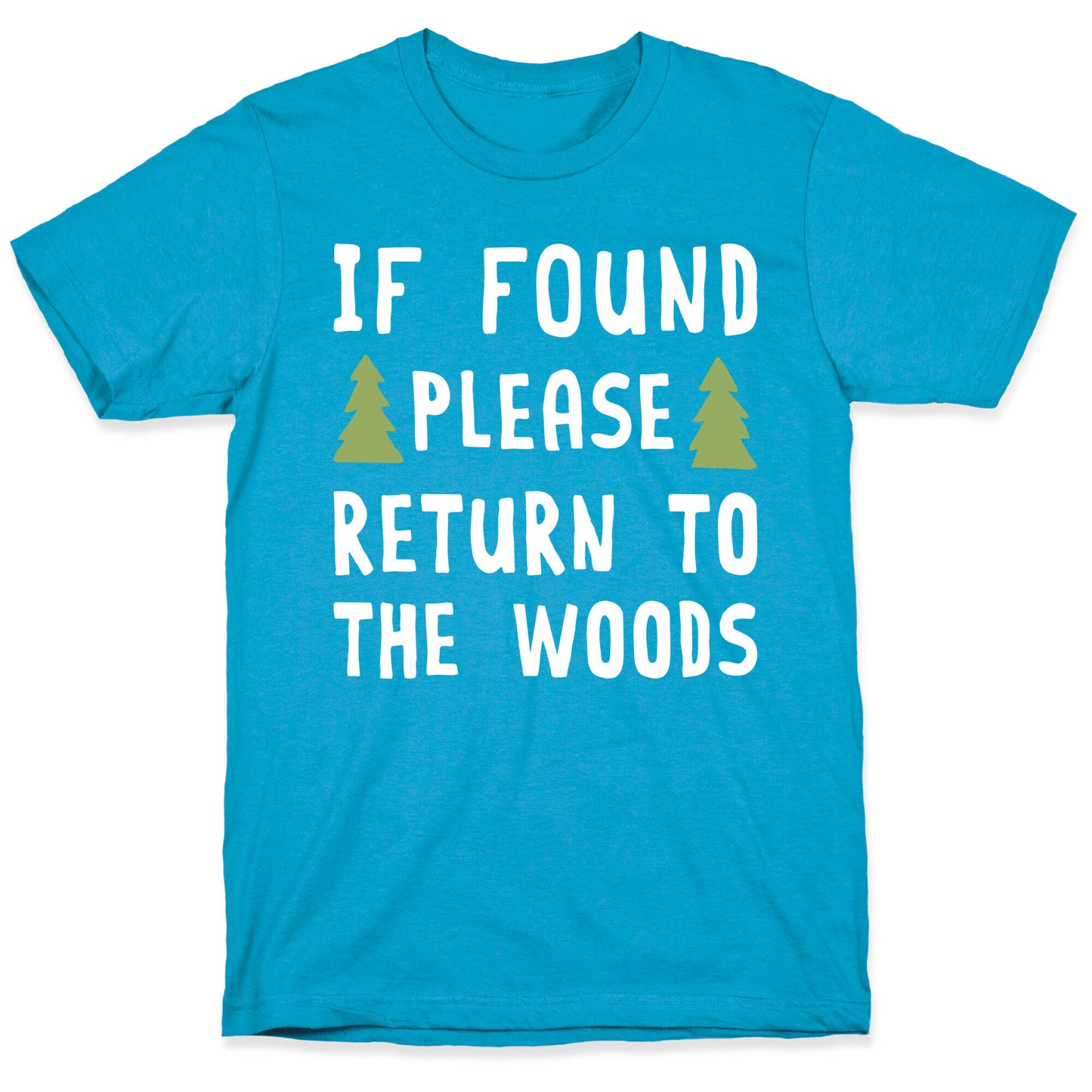 If Found Please Return To The Woods Unisex Triblend Tee