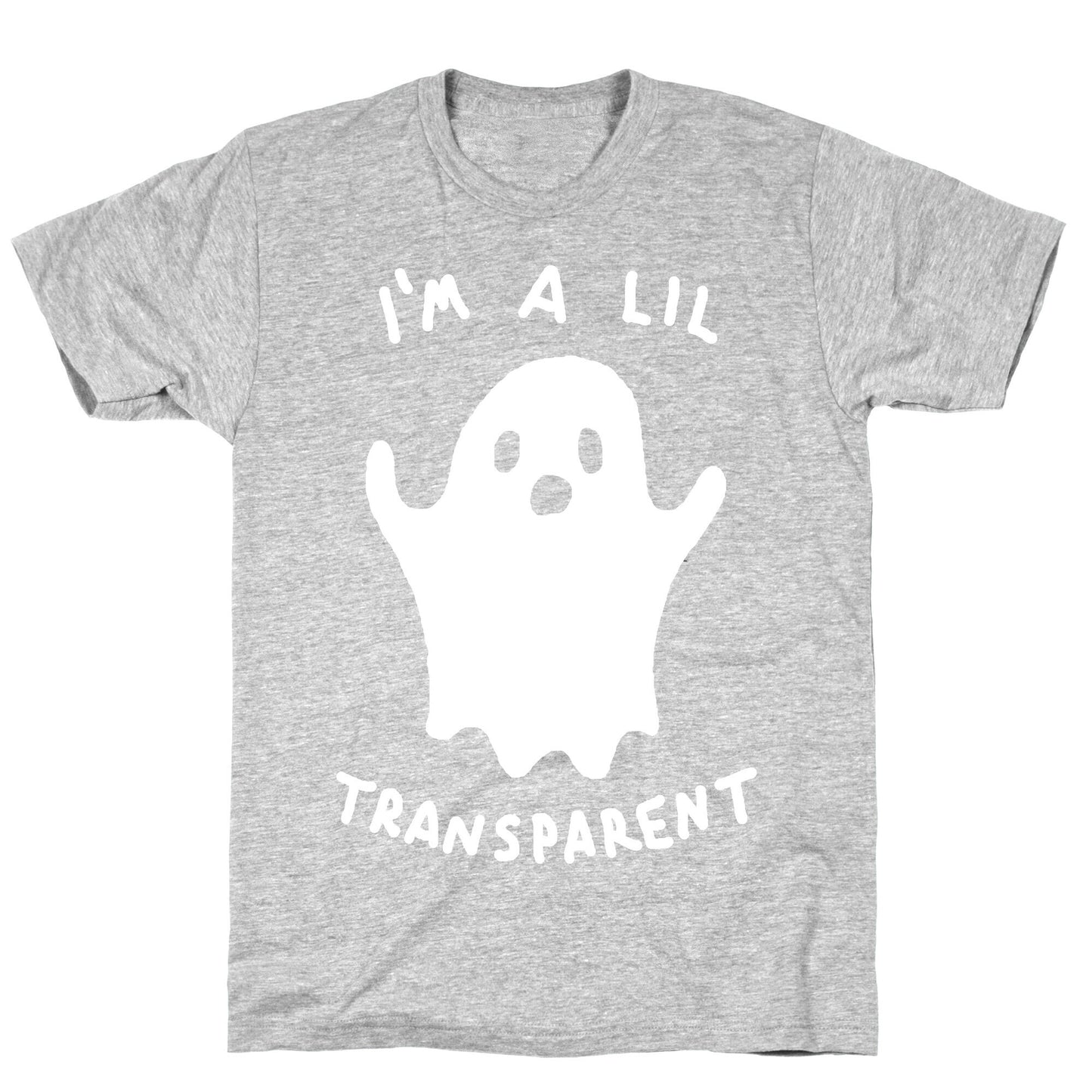 I'm A Lil Transparent Ghost T-Shirt