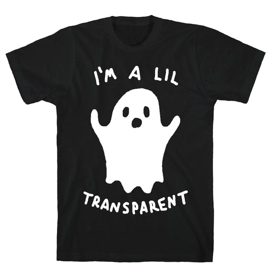 I'm A Lil Transparent Ghost T-Shirt