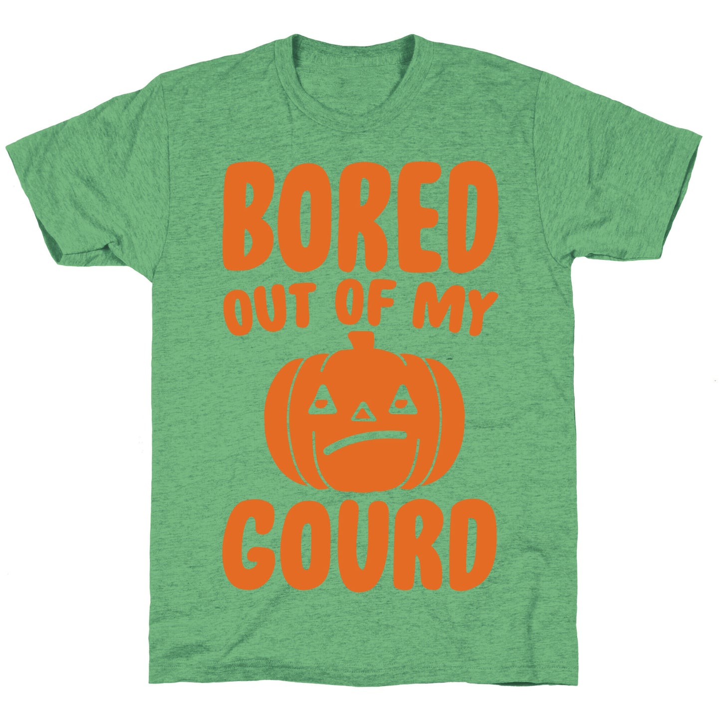 Bored Out of My Gourd  Unisex Triblend Tee