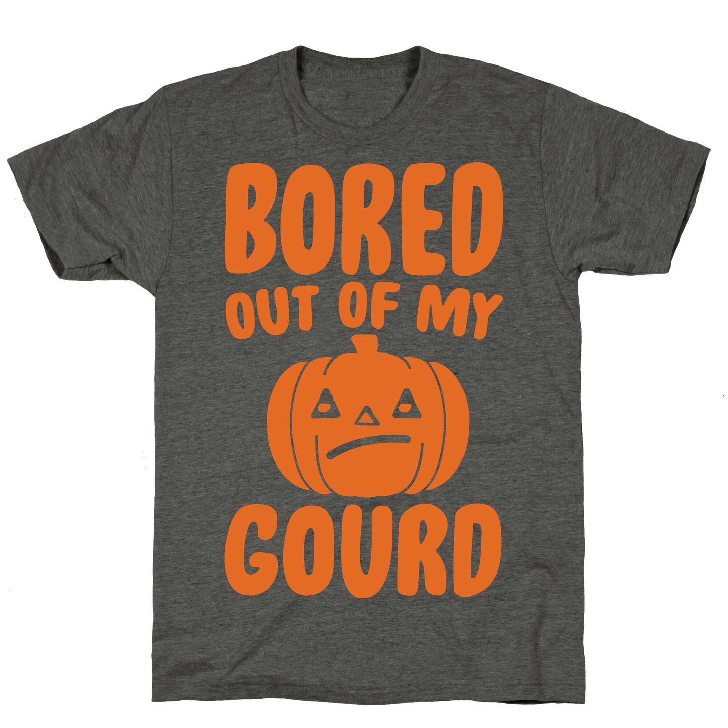 Bored Out of My Gourd  Unisex Triblend Tee
