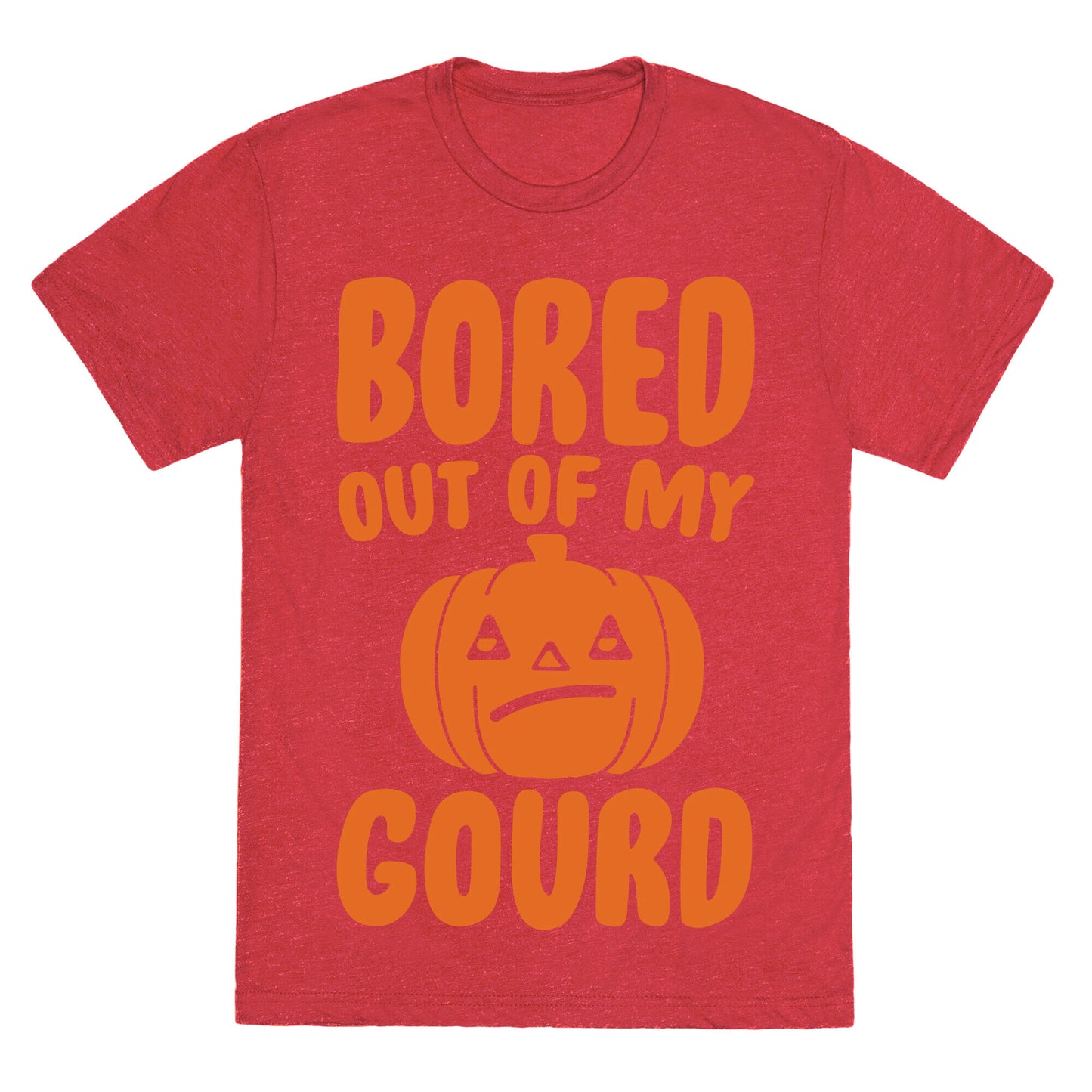 Bored Out of My Gourd  Unisex Triblend Tee