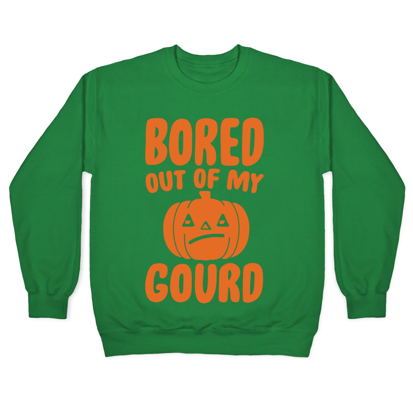 Bored Out of My Gourd White Print Crewneck Sweatshirt