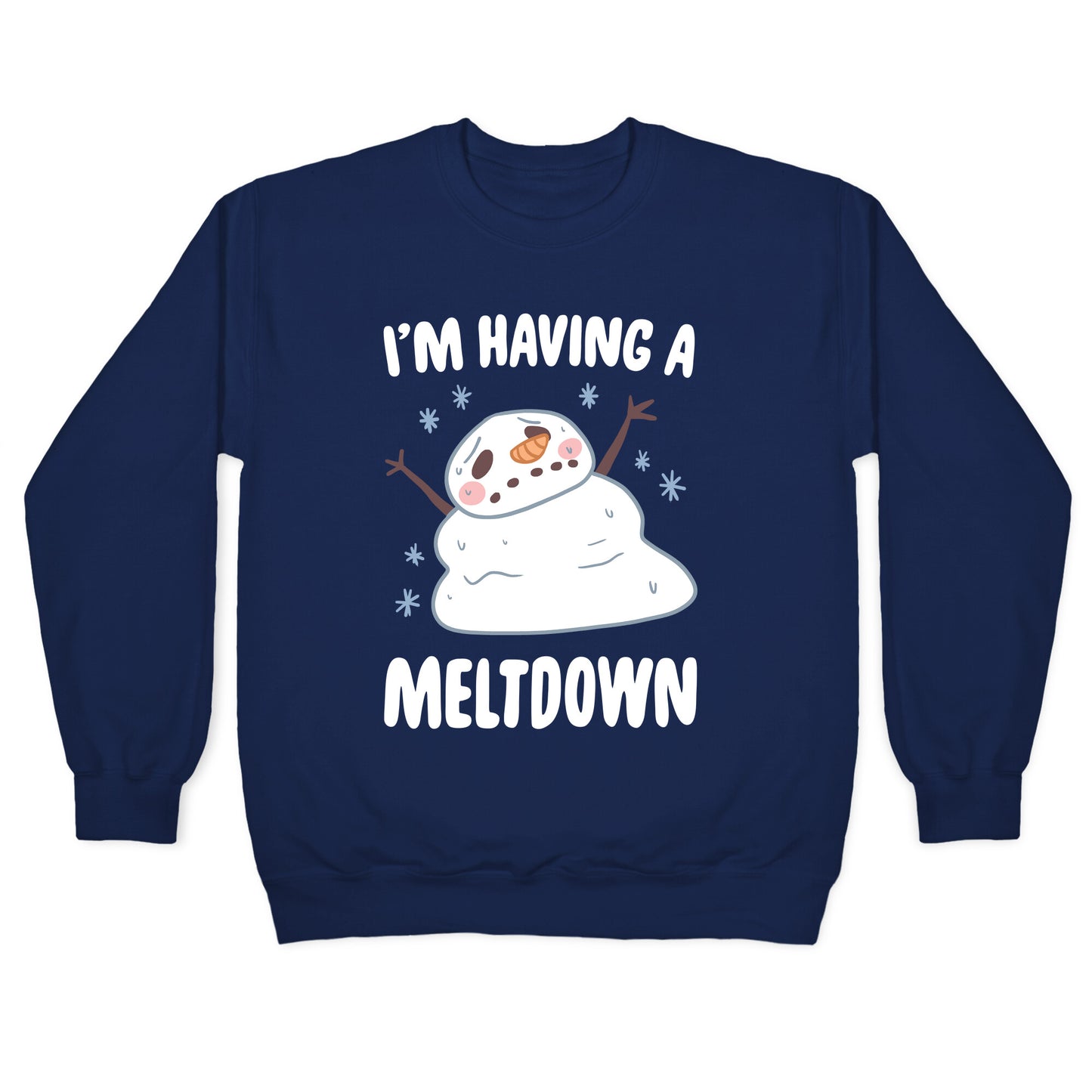 I'm Having A Meltdown Crewneck Sweatshirt