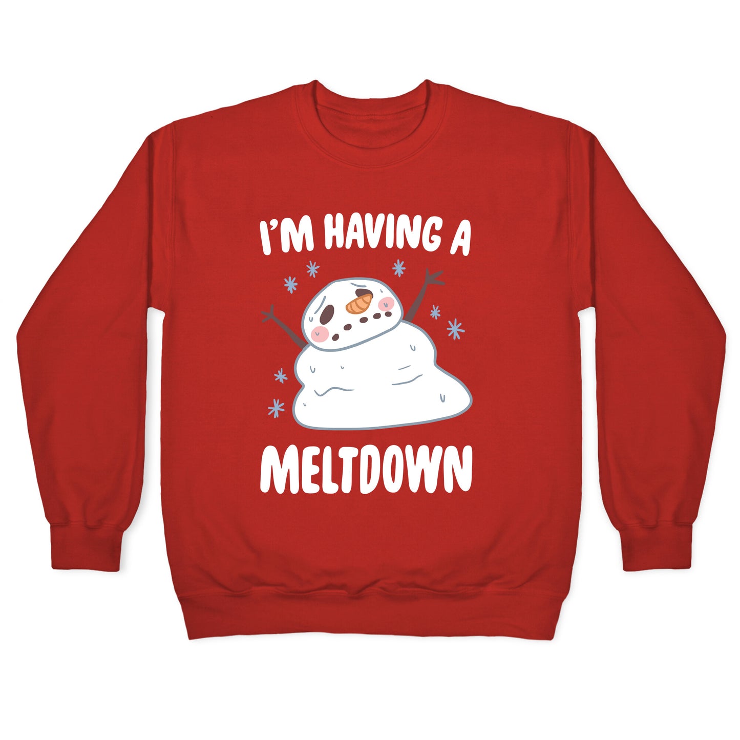 I'm Having A Meltdown Crewneck Sweatshirt
