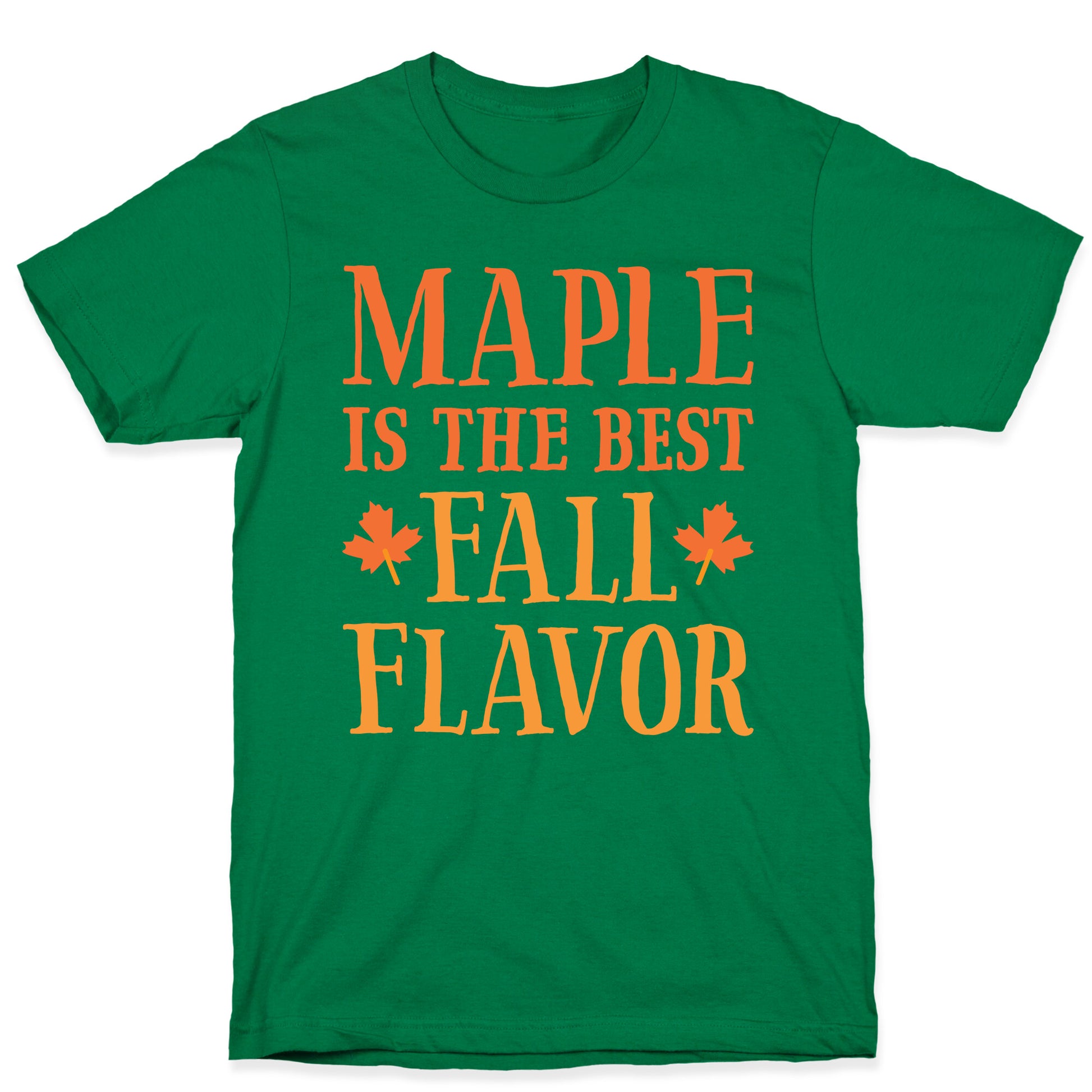 Maple Is The Best Fall Flavor T-Shirt