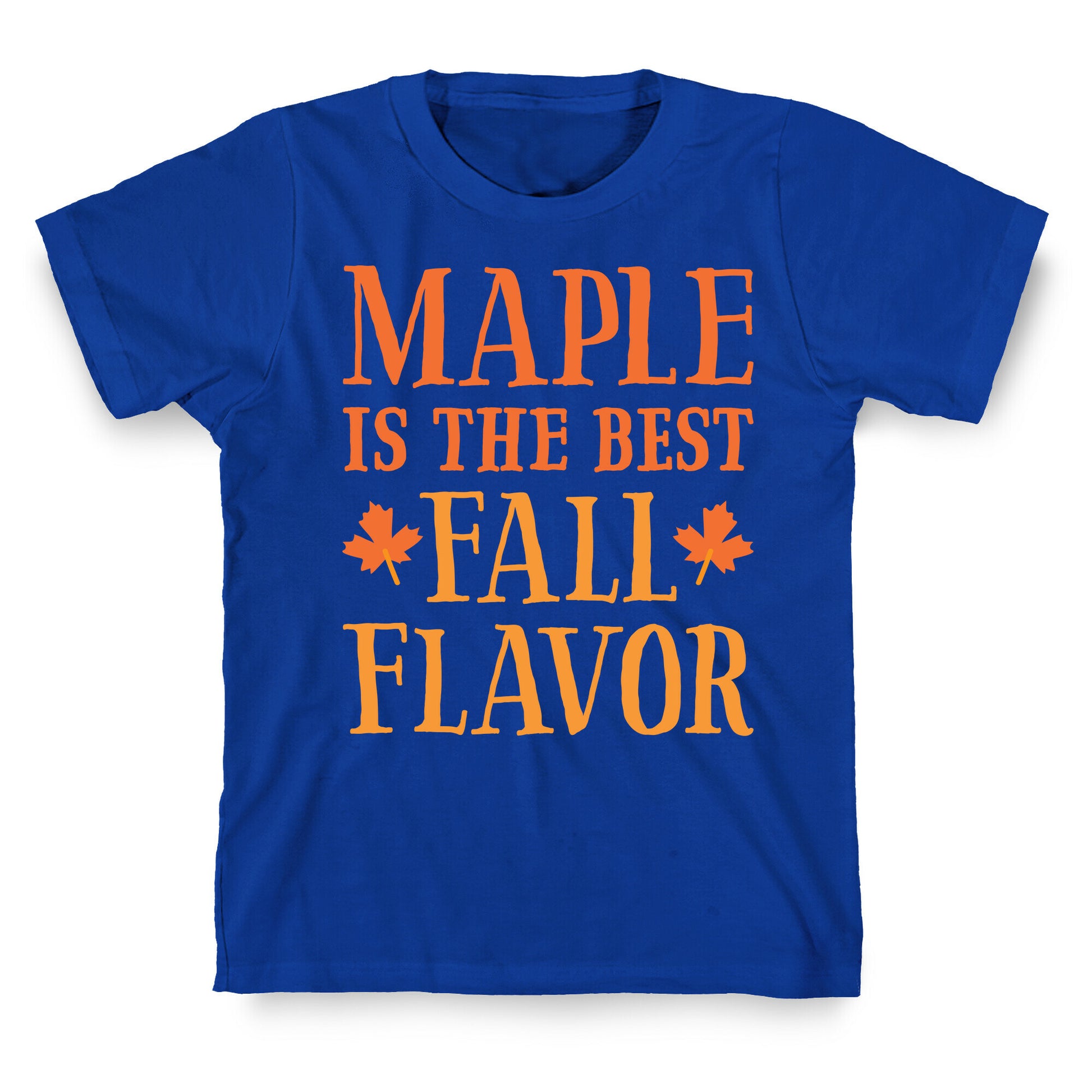 Maple Is The Best Fall Flavor T-Shirt
