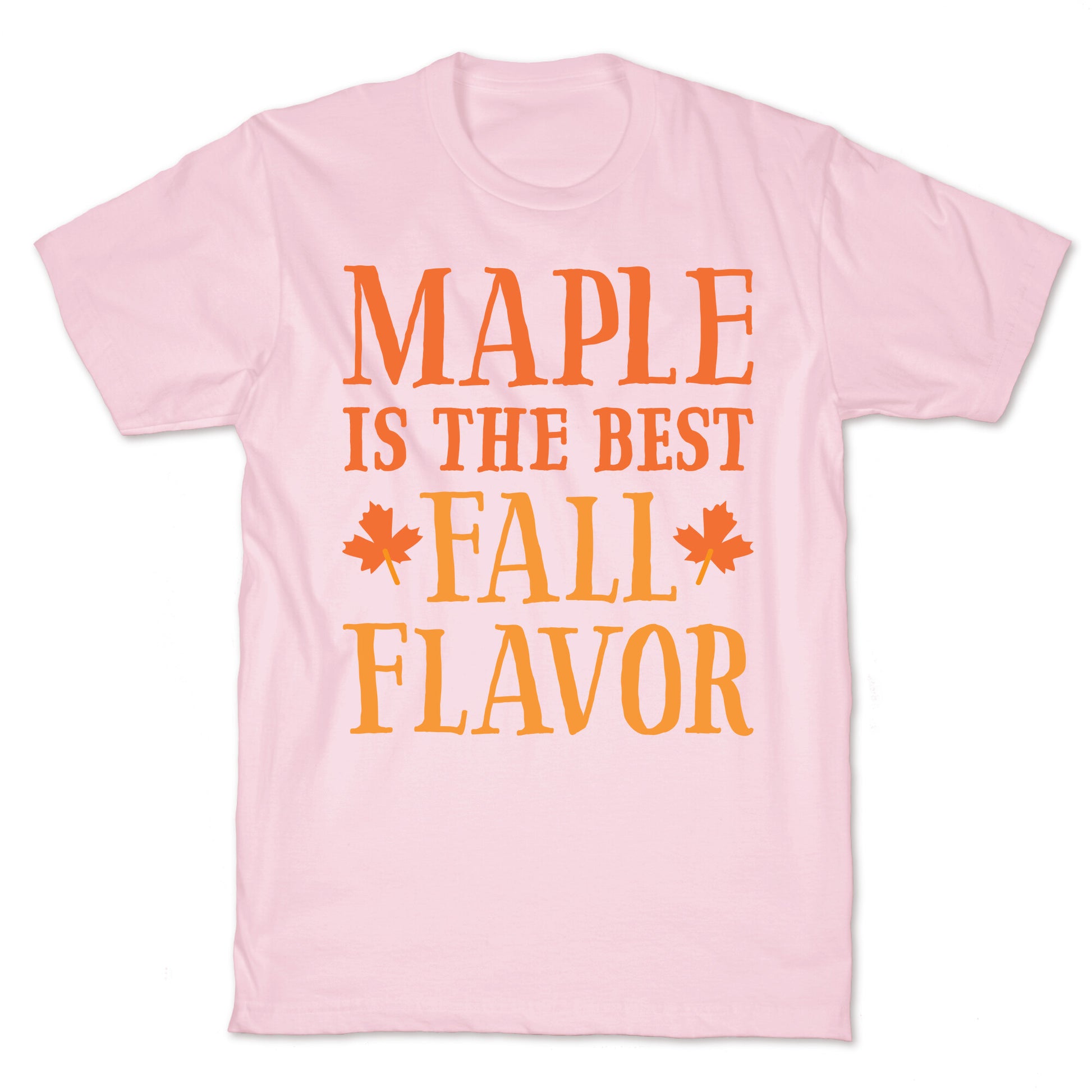 Maple Is The Best Fall Flavor T-Shirt