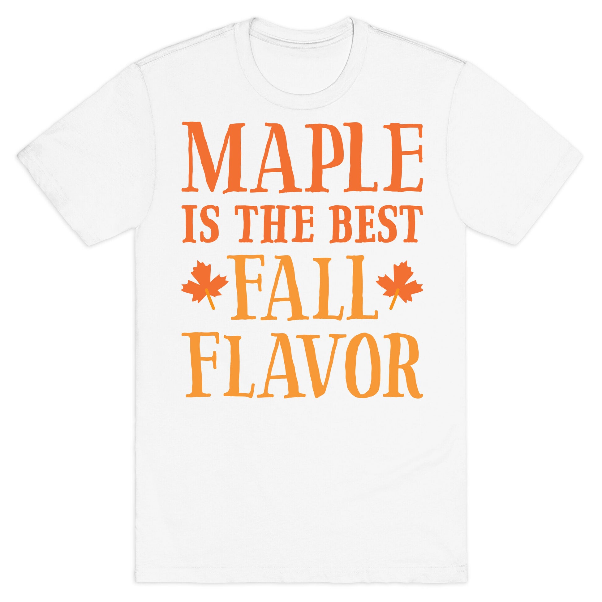 Maple Is The Best Fall Flavor T-Shirt