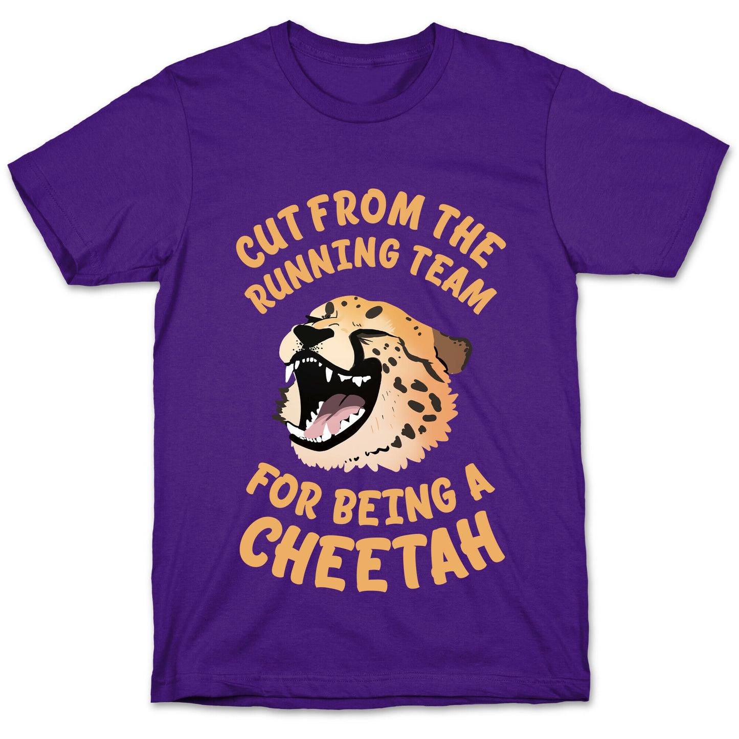Cut From The Running Team For Being A Cheetah T-Shirt
