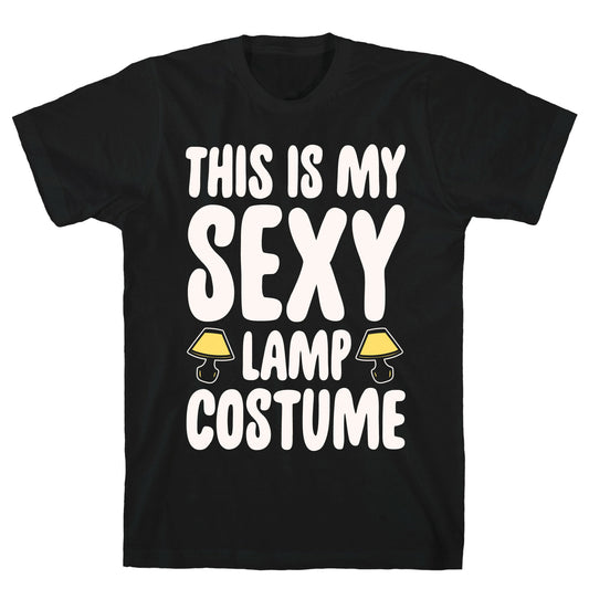 This Is My Sexy Lamp Costume Pairs Shirt White Print T-Shirt