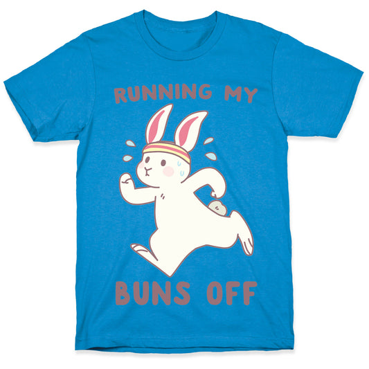 Running My Buns Off T-Shirt
