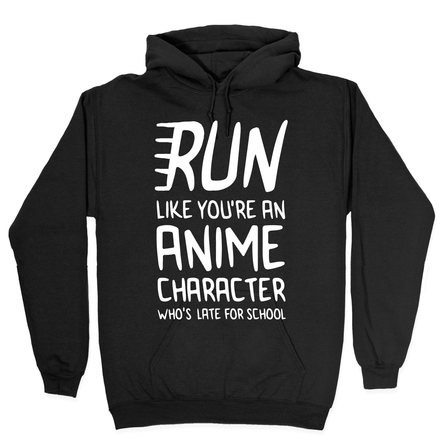 Run Like You're An Anime Character Who's Late For School Hoodie