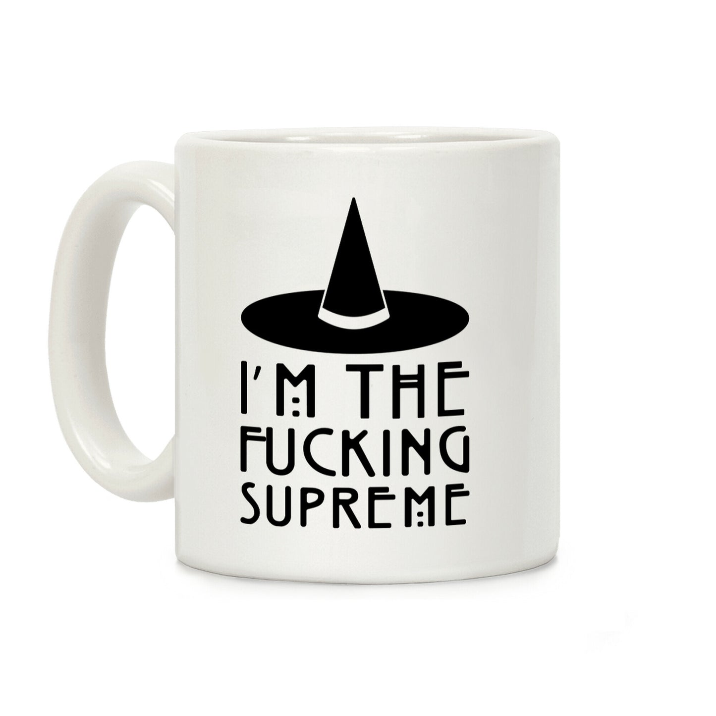 I'm The F***ing Supreme Parody Coffee Mug