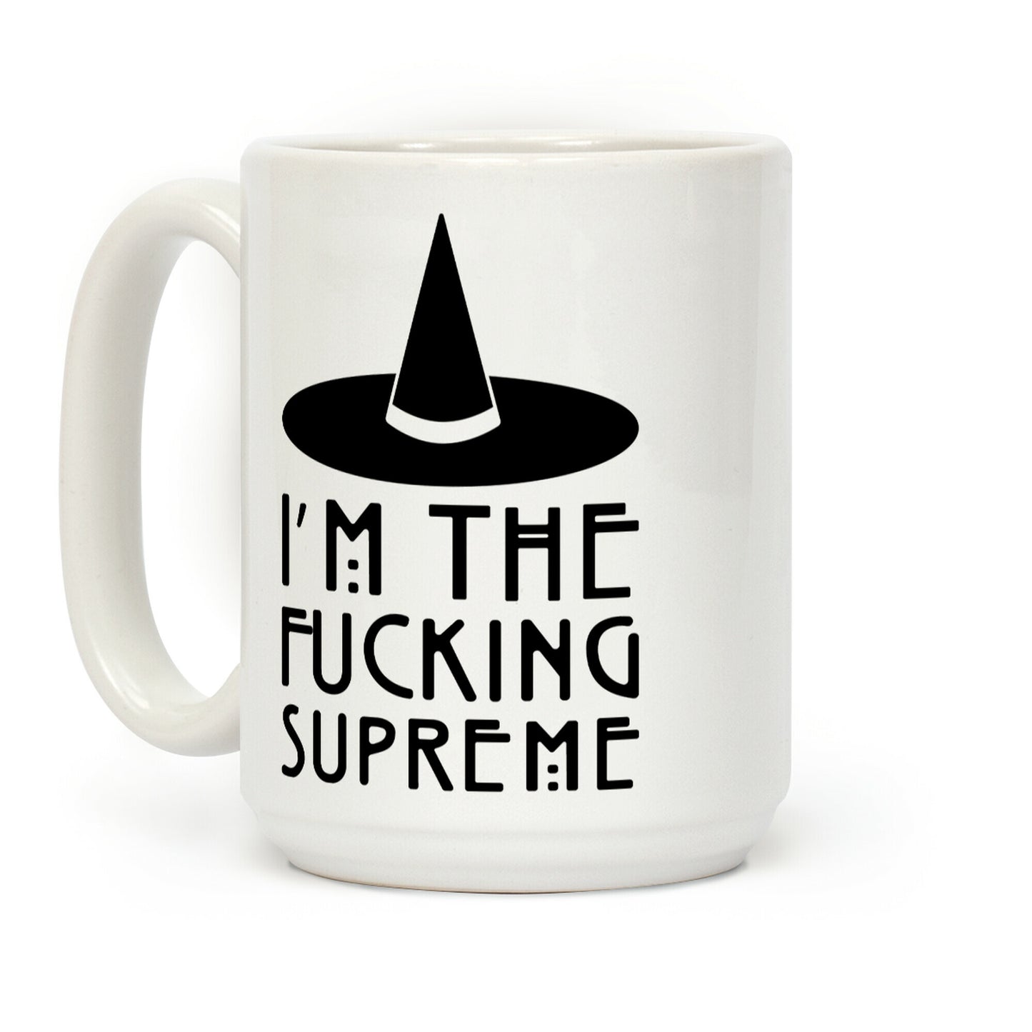 I'm The F***ing Supreme Parody Coffee Mug