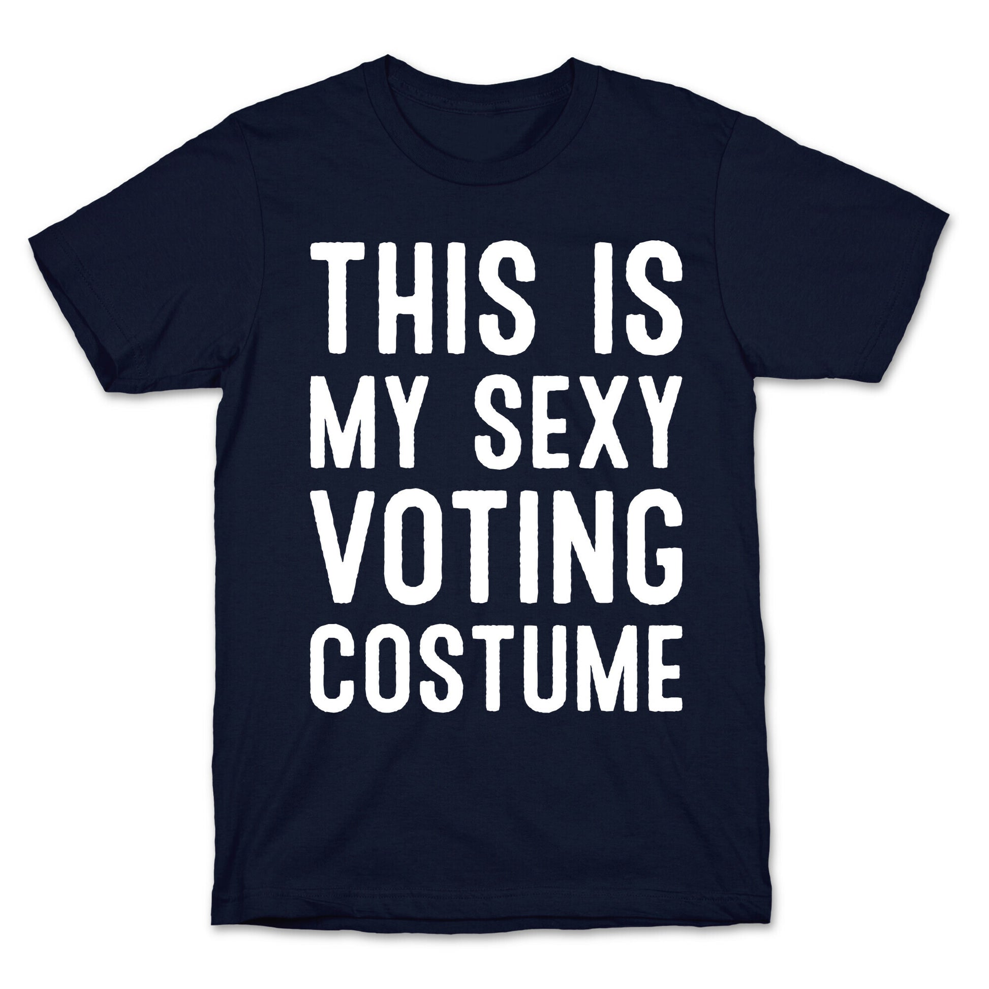 This Is My Sexy Voting Costume T-Shirt