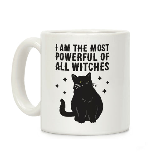 I Am The Most Powerful Of All Witches Salem Coffee Mug