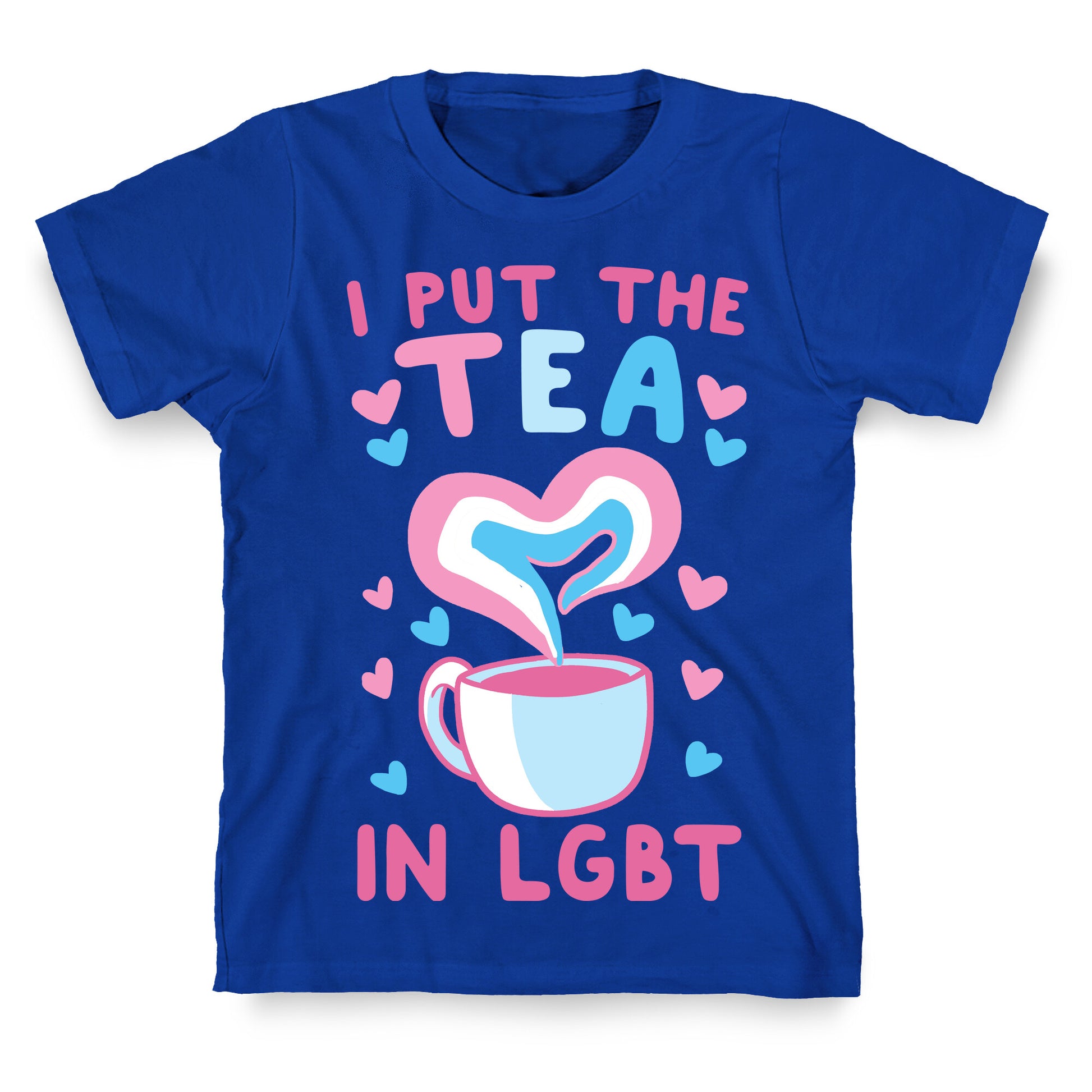 I Put the Tea in LGBT T-Shirt