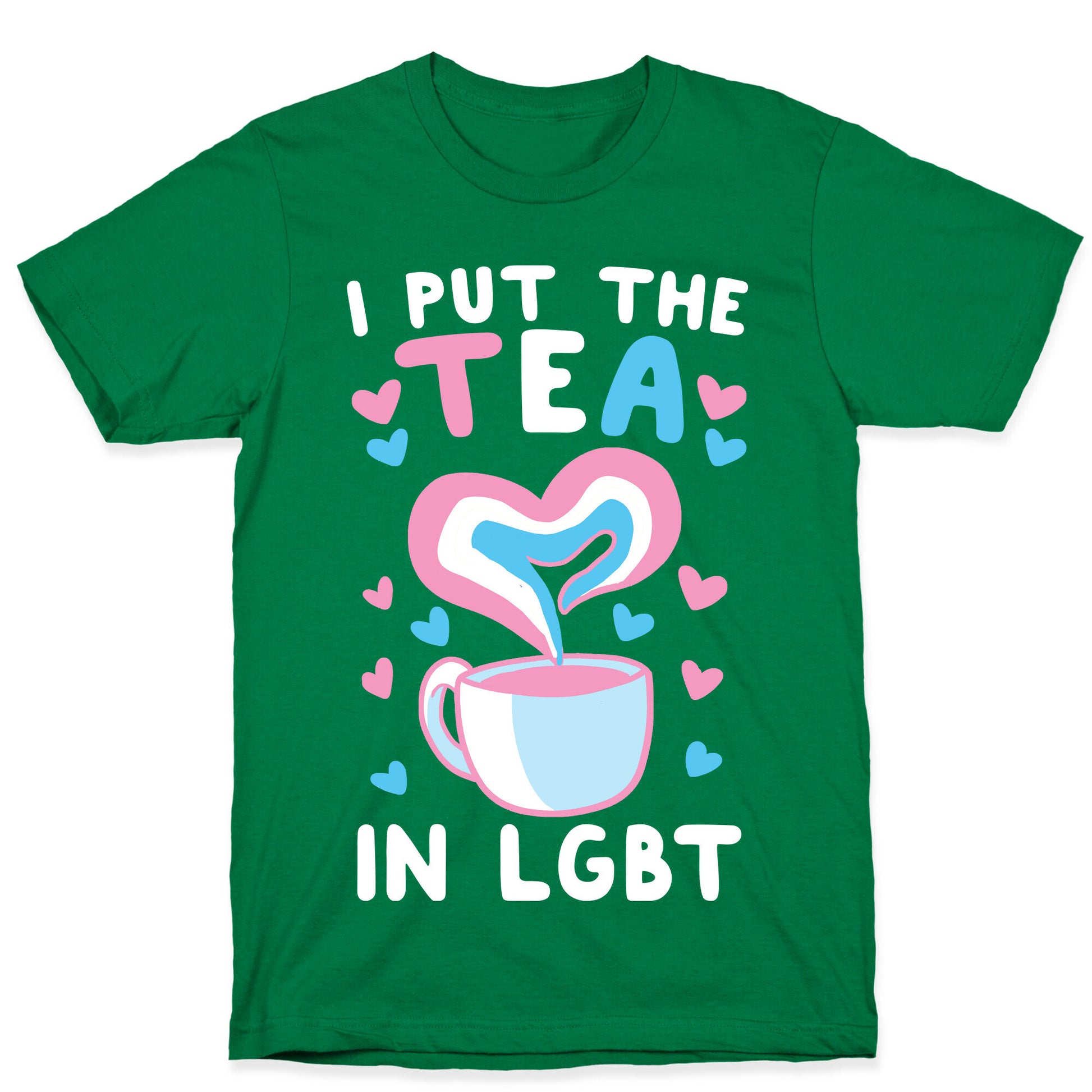I Put the Tea in LGBT T-Shirt