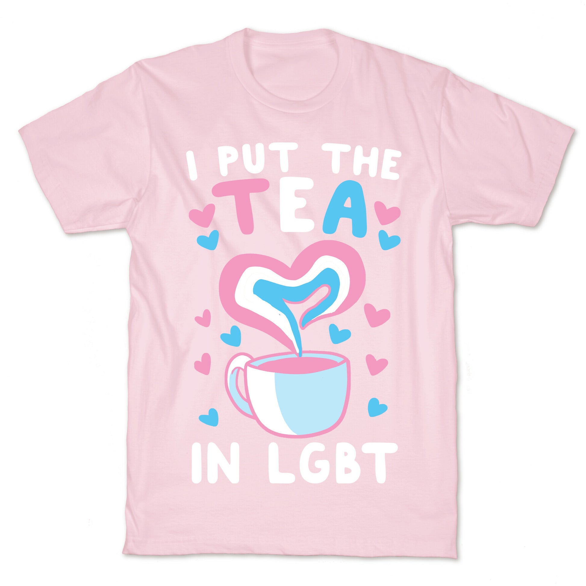 I Put the Tea in LGBT T-Shirt