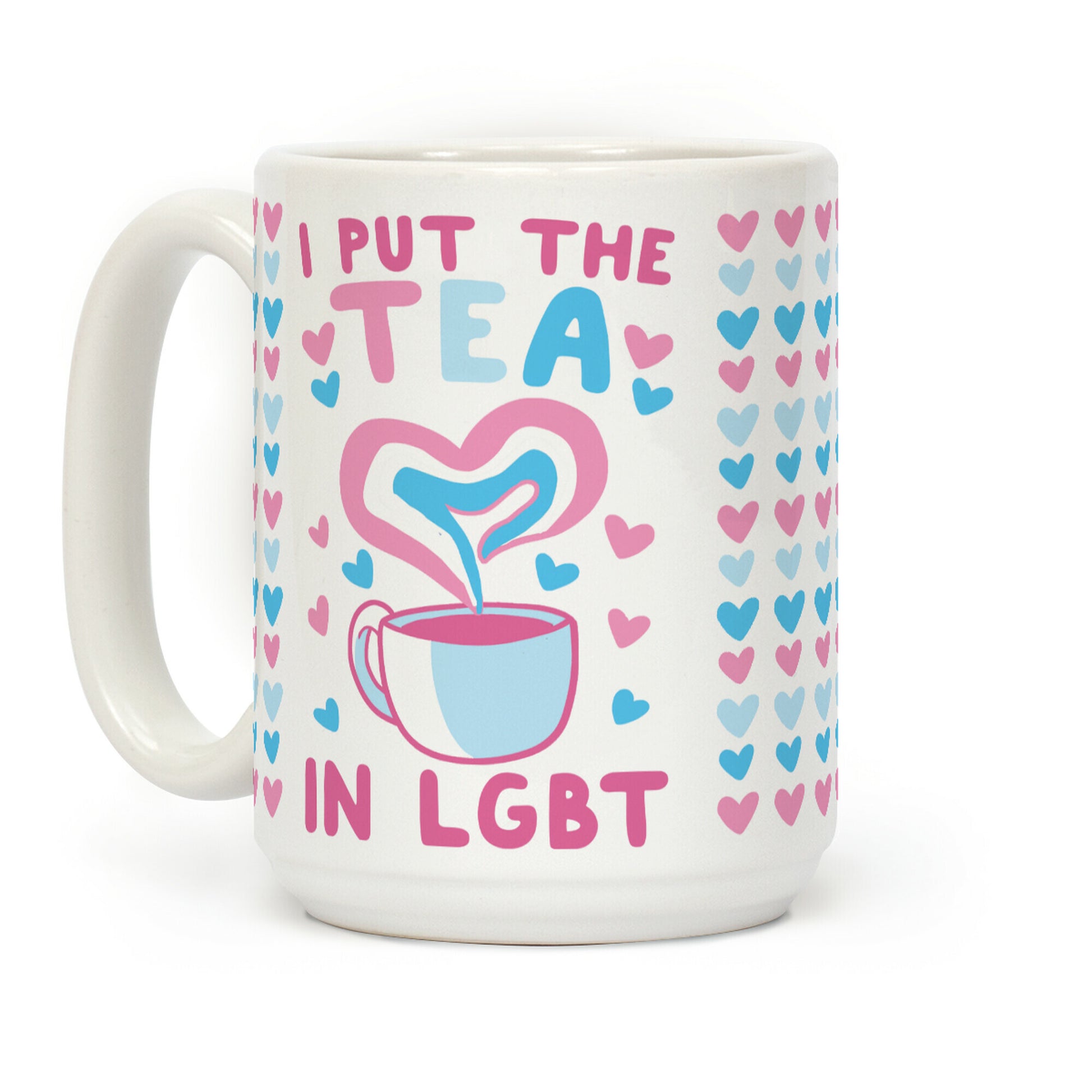 I Put the Tea in LGBT Coffee Mug