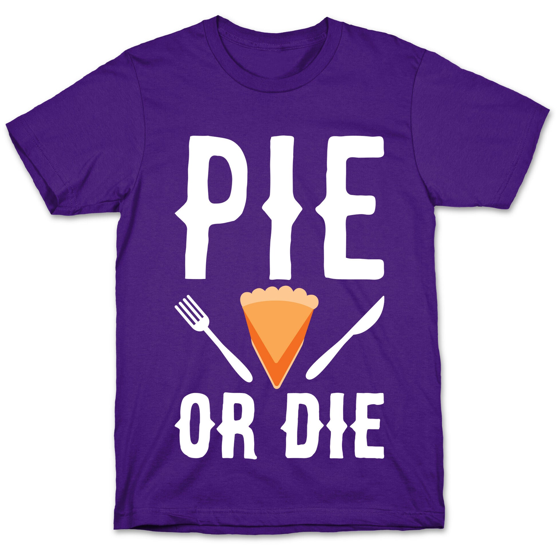 Pie or Die T-Shirt
