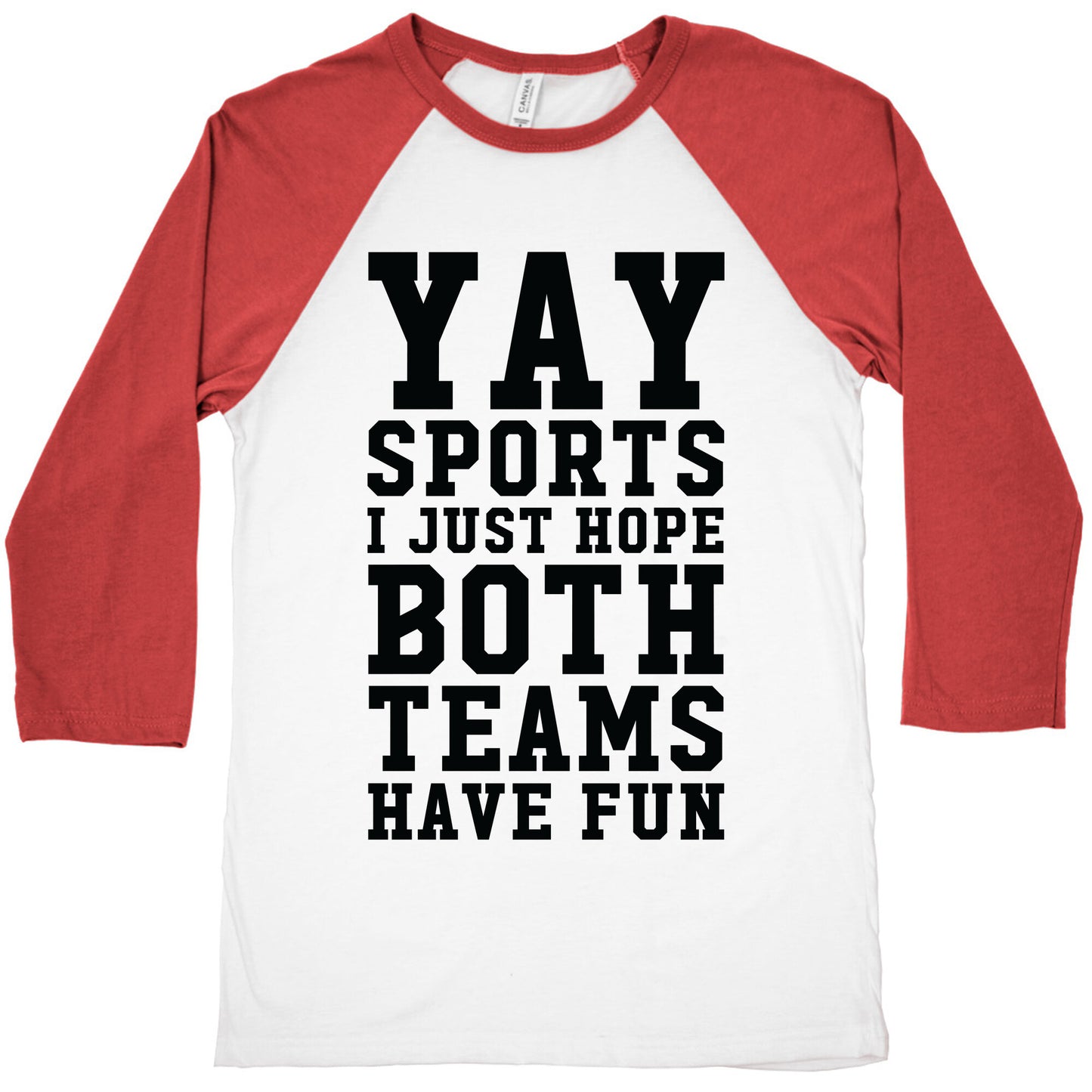 Yay Sports I Just Hope Both Teams Have Fun Baseball Tee