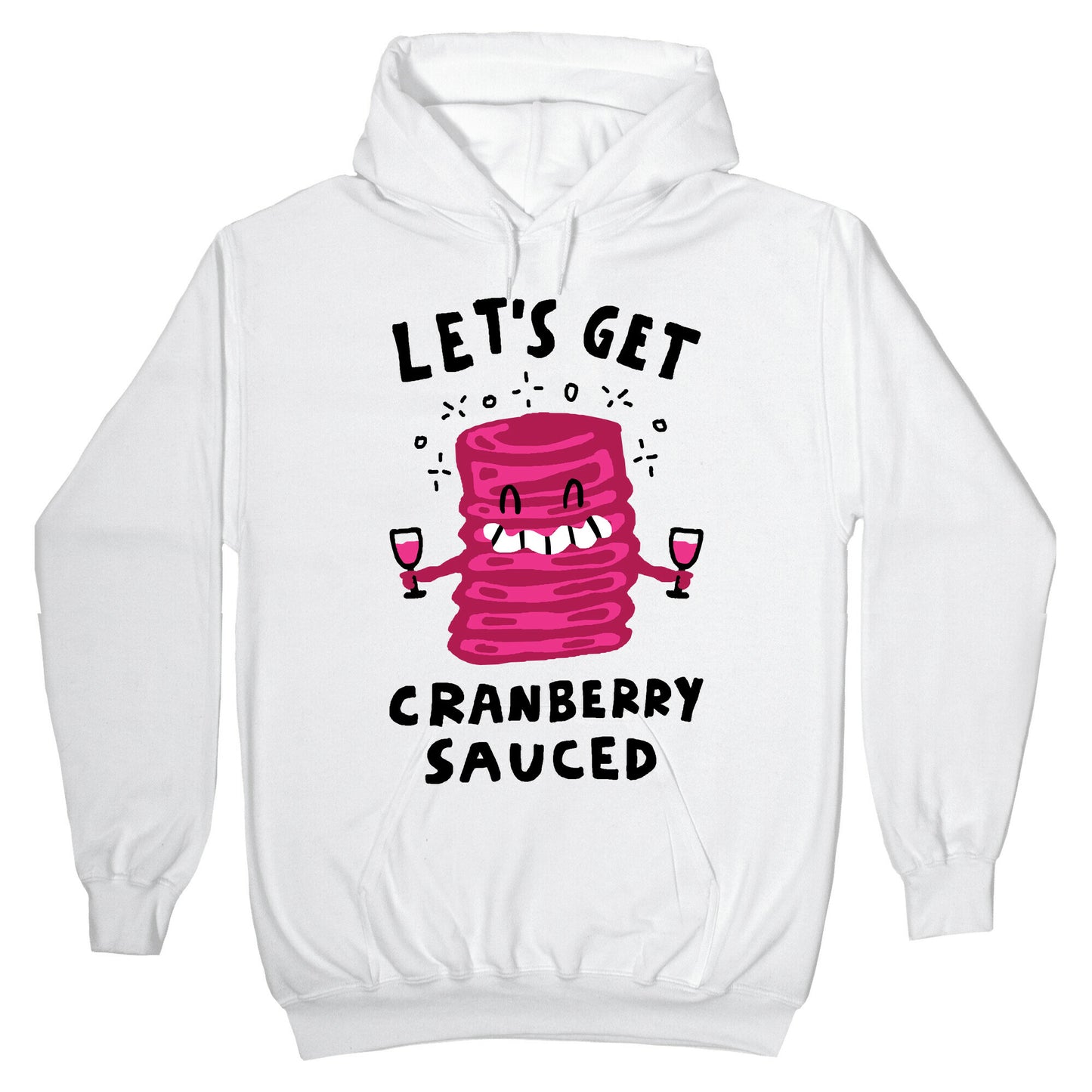 Let's Get Cranberry Sauced Thanksgiving Hoodie