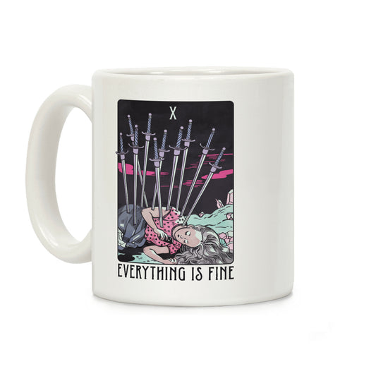 Ten Of Swords (Everything Is Fine) Coffee Mug