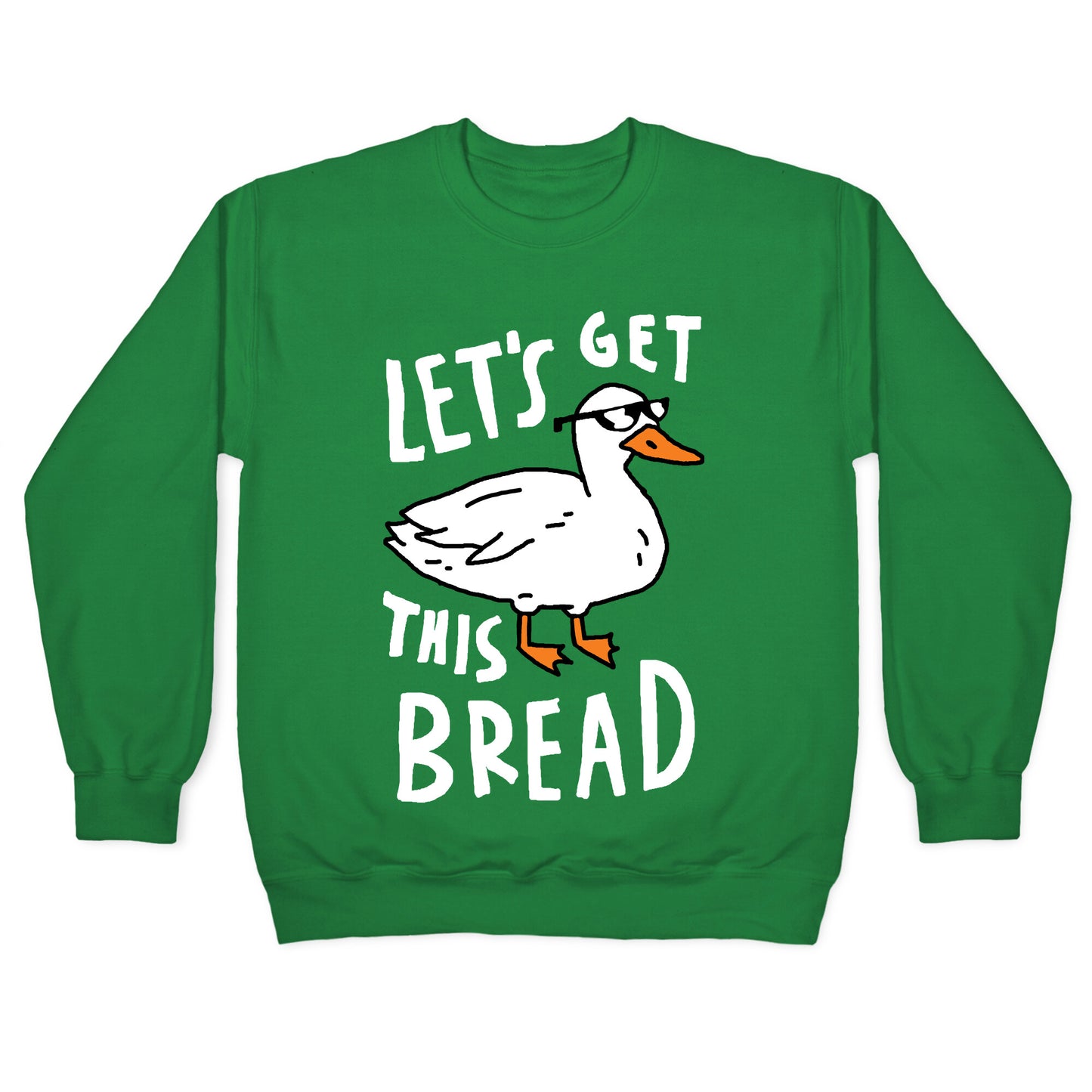 Let's Get This Bread Duck Crewneck Sweatshirt