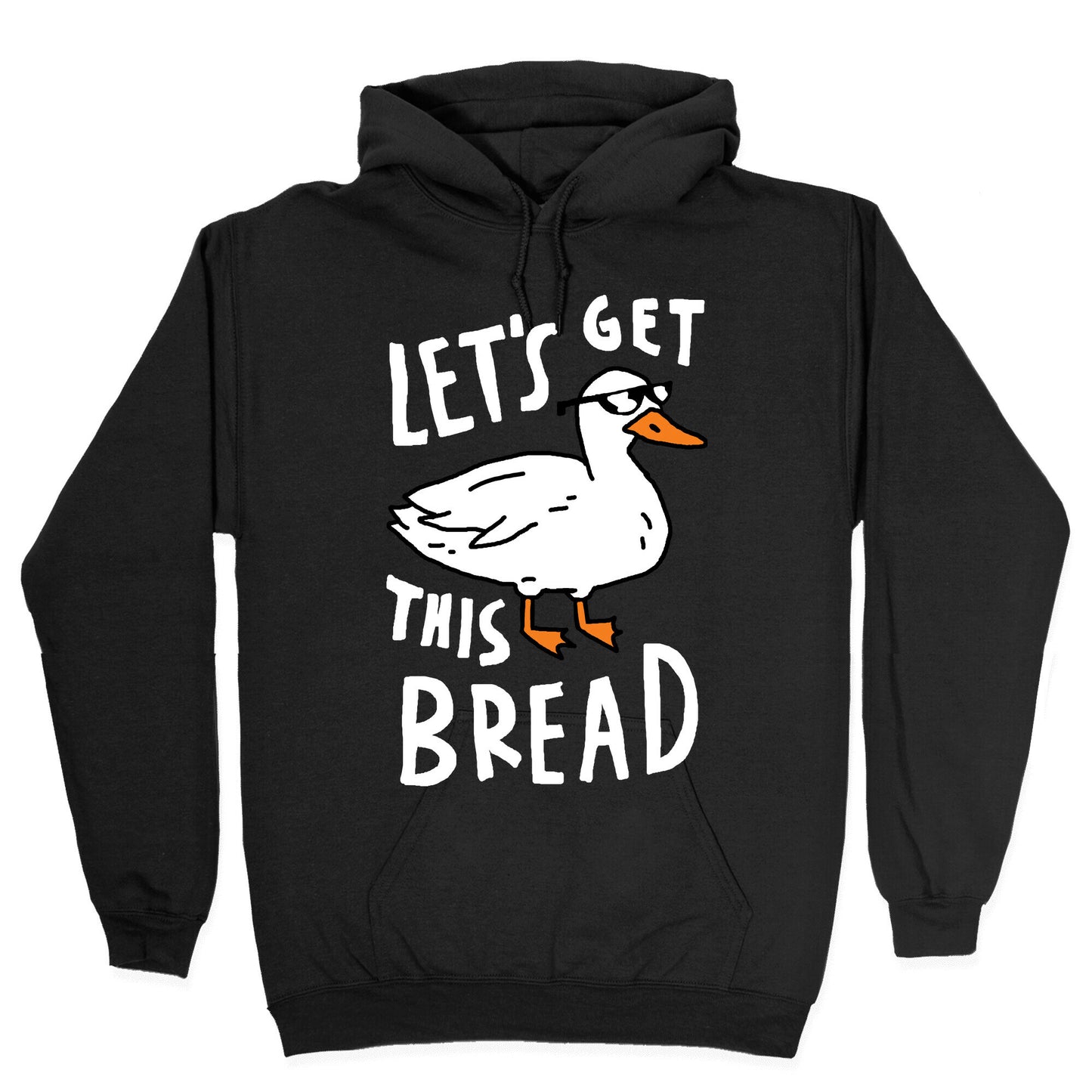 Let's Get This Bread Duck Hoodie