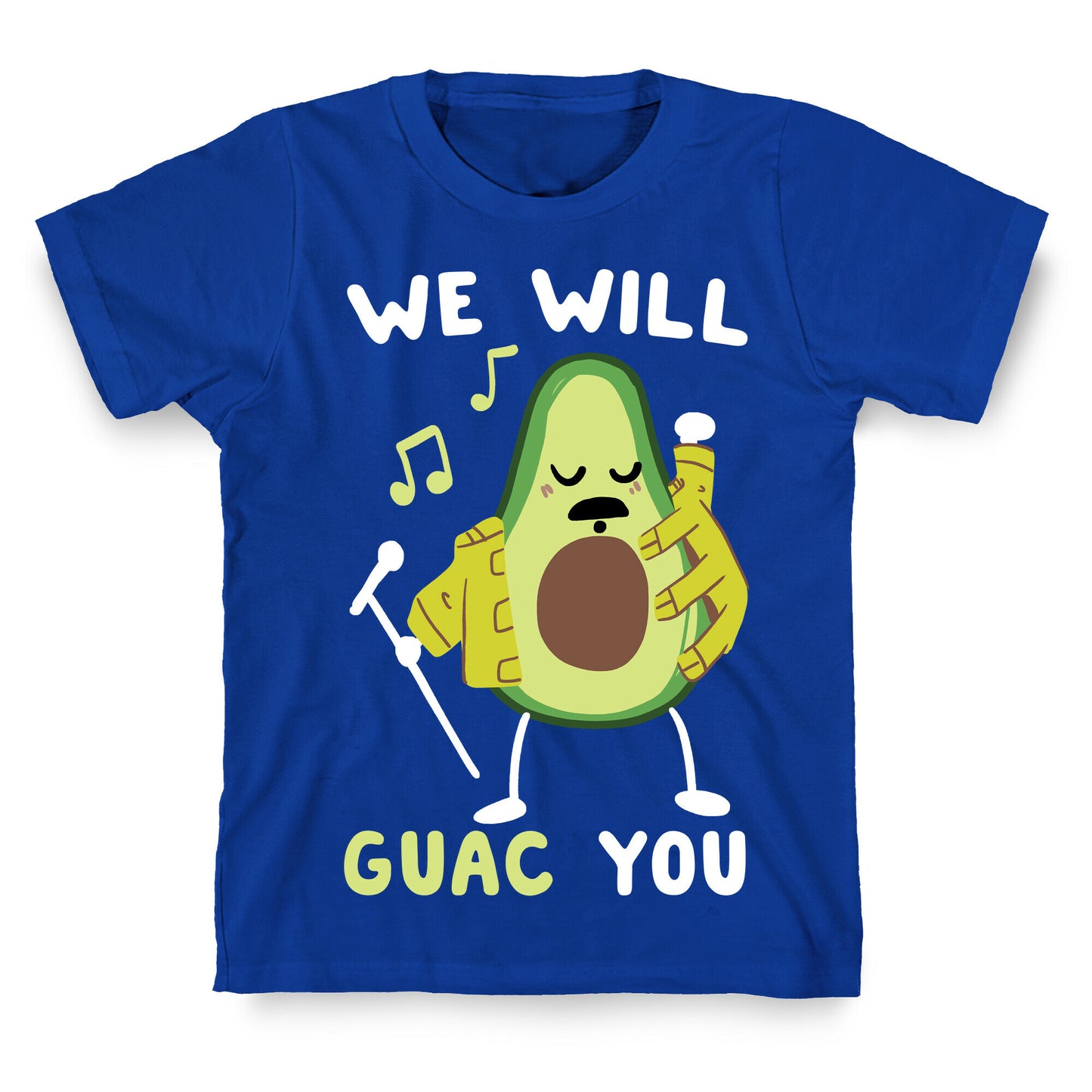 We Will Guac You T-Shirt