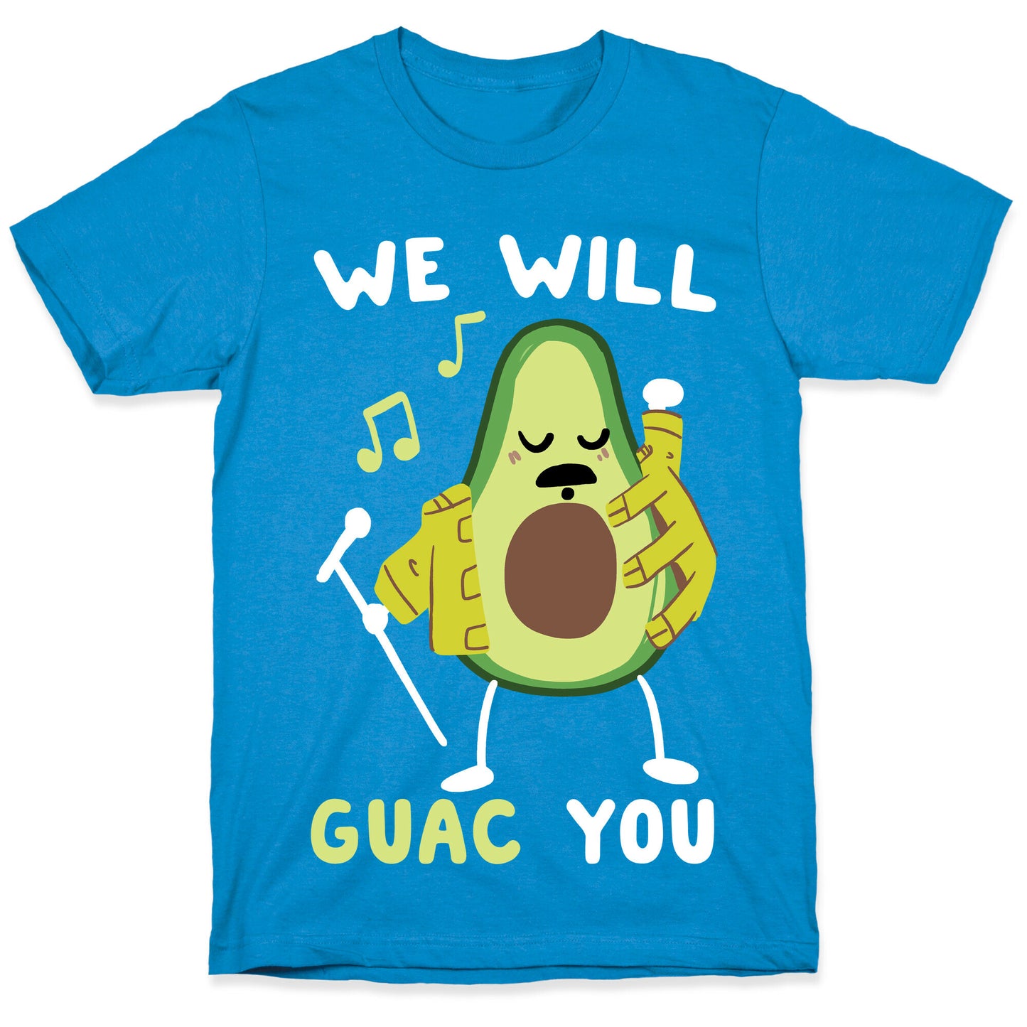 We Will Guac You T-Shirt