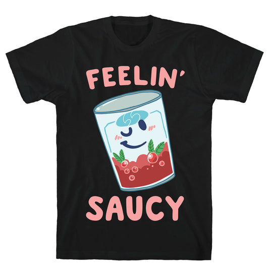 Feelin' Saucy T-Shirt