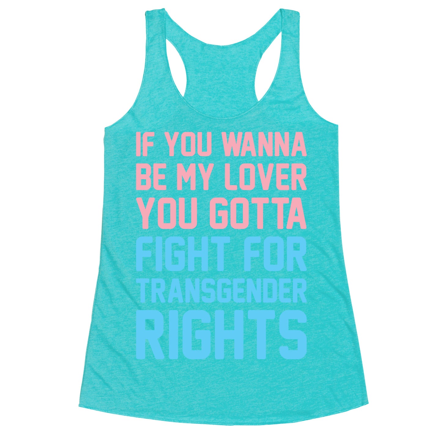 If You Wannabe My Lover You Gotta Fight For Transgender Rights Wannabe Parody Racerback Tank