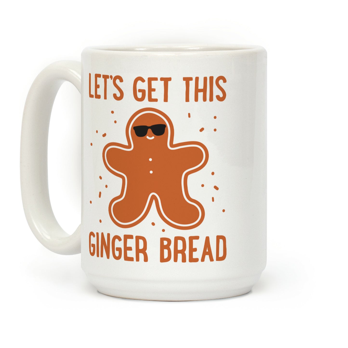 Let's Get This Gingerbread Coffee Mug