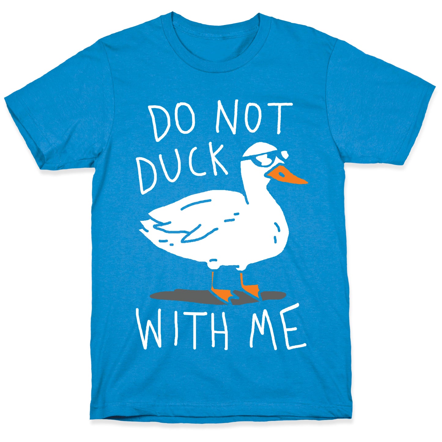 Do Not Duck With Me T-Shirt